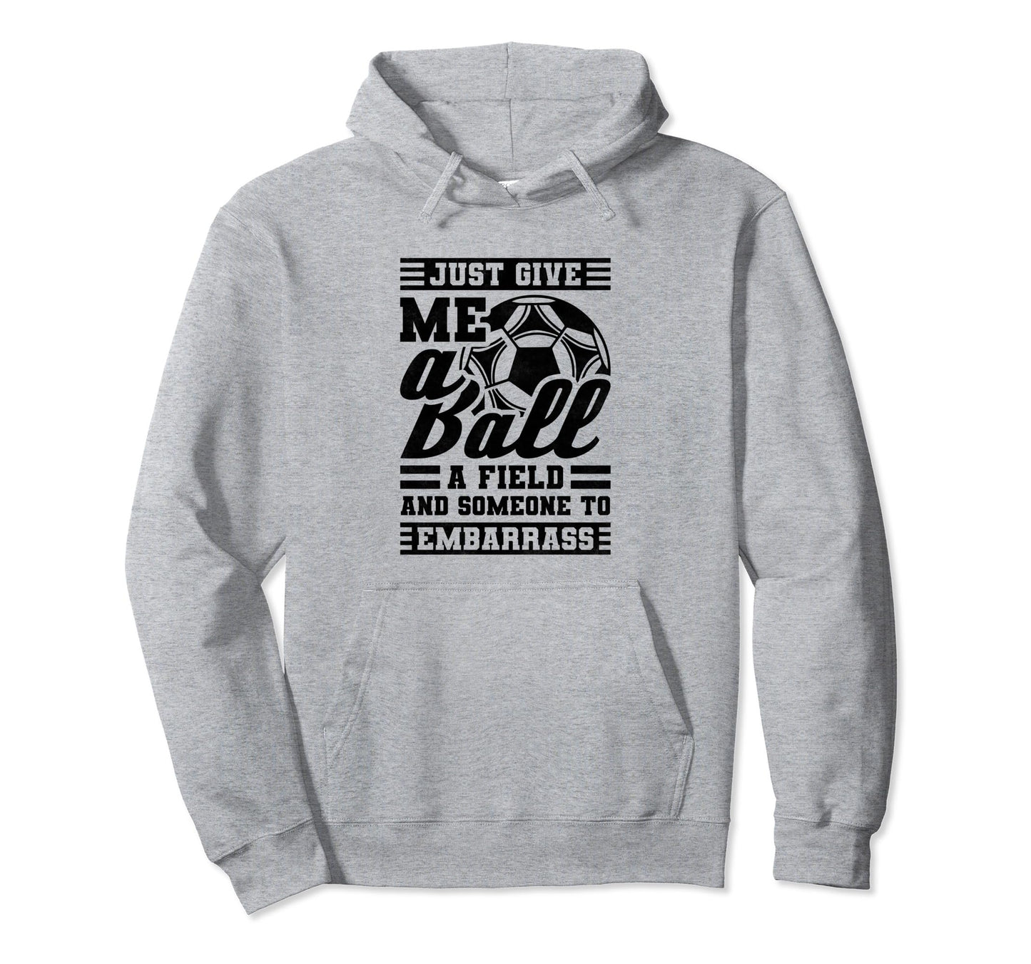 Just Give Me Ball Field And Someone To Hoodie - Streetwear Style Men Women - T-Shirt, Sweatshirt, Hoodie