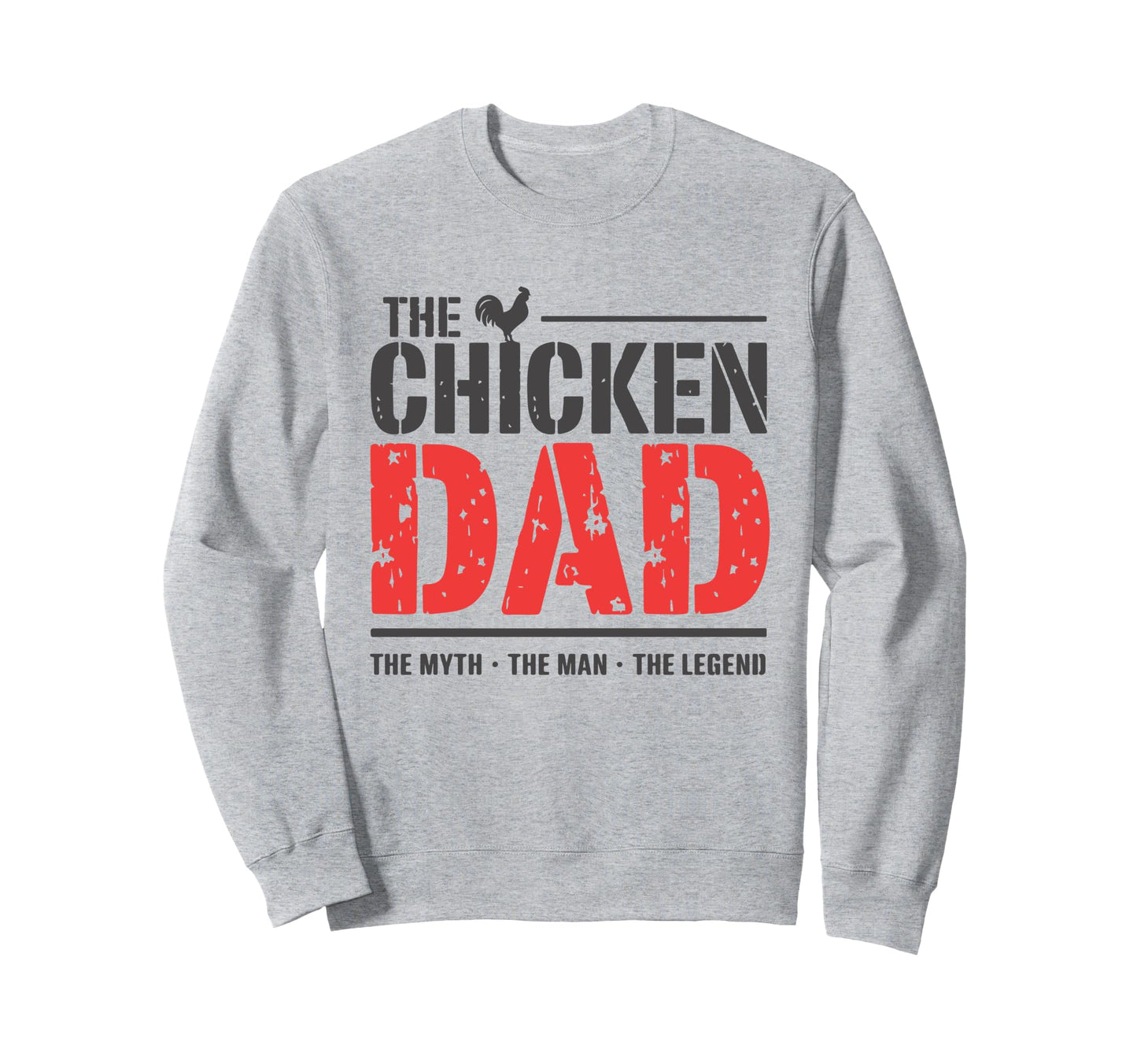 Chicken Dad Myth Legend Funny Sweatshirt - Novelty Apparel Men Women - T-Shirt, Sweatshirt, Hoodie