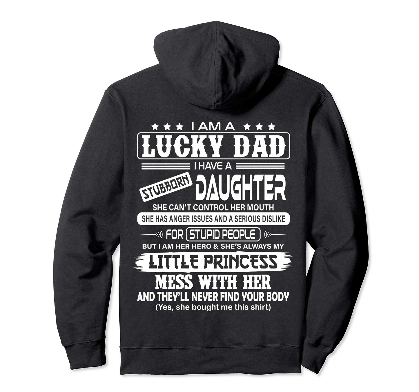 I Am Lucky Dad I Have Stubborn Daughter Hoodie - Graphic Print Unisex - T-Shirt, Sweatshirt, Hoodie