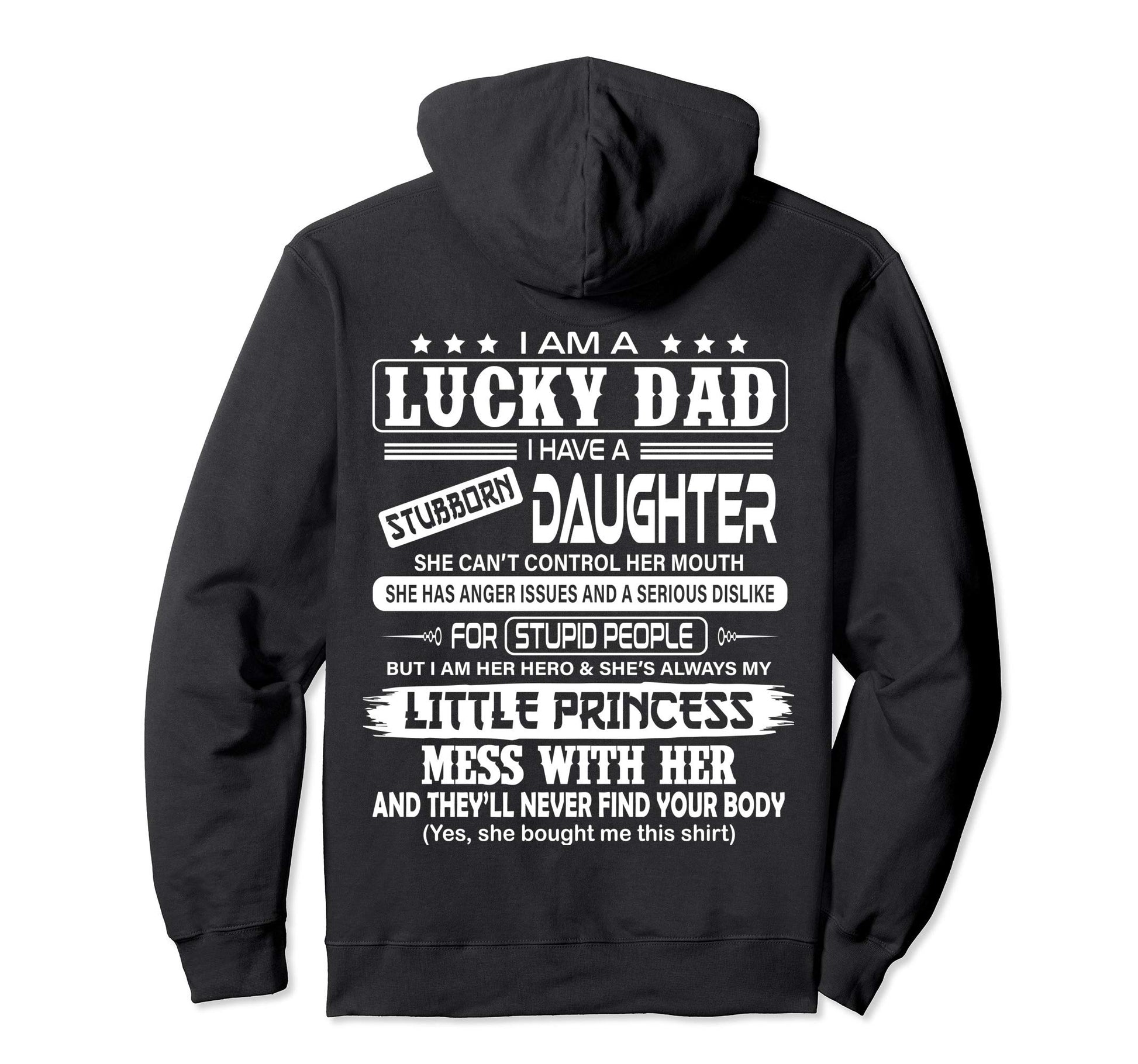 I Am Lucky Dad I Have Stubborn Daughter Hoodie - Graphic Print Unisex - T-Shirt, Sweatshirt, Hoodie