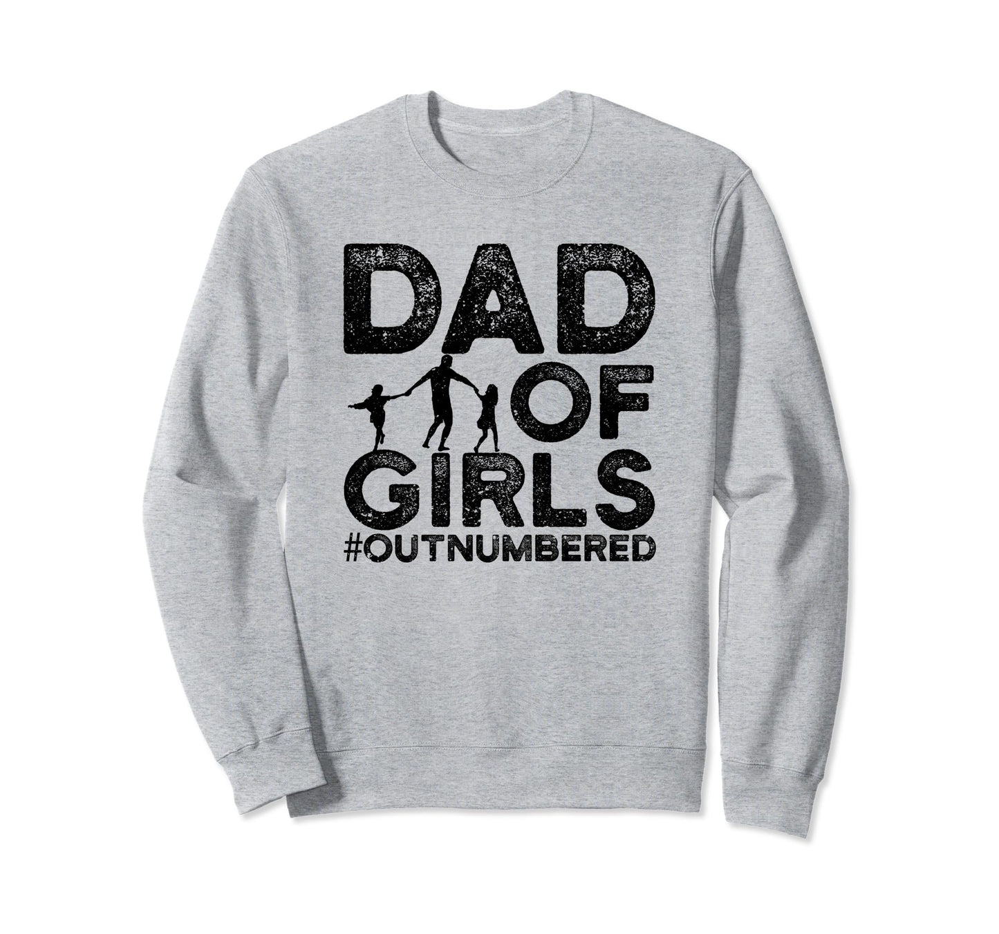 Dad Outnumbered Dads Father Funny Sweatshirt - Minimalist Print Men Women - T-Shirt, Sweatshirt, Hoodie