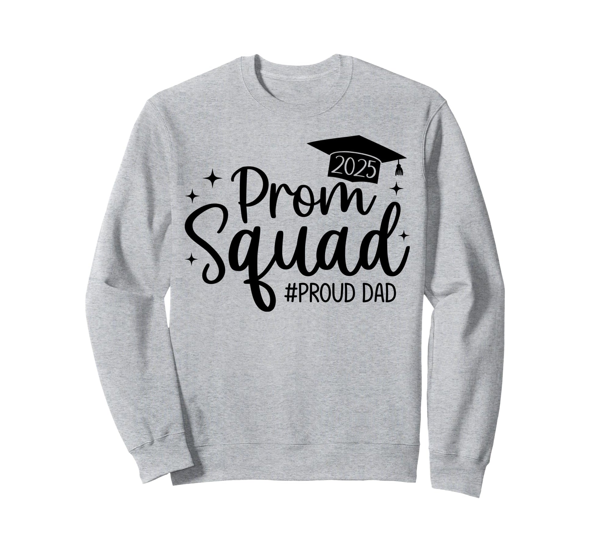Prom Squad 2025 Proud Dad Sweatshirt - Minimalist Print for Adults - T-Shirt, Sweatshirt, Hoodie
