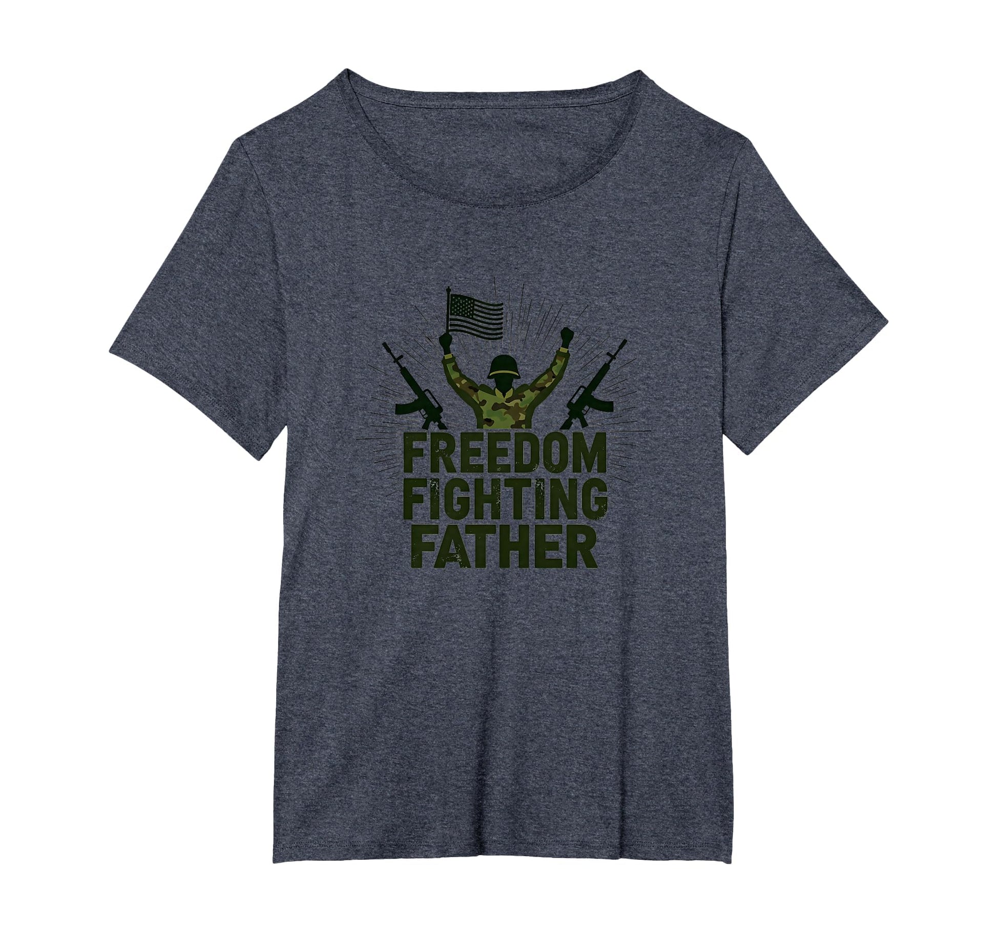 Army Dad Freedom Fighting Father T-Shirt - Casual Everyday Wear Men Women - T-Shirt, Sweatshirt, Hoodie
