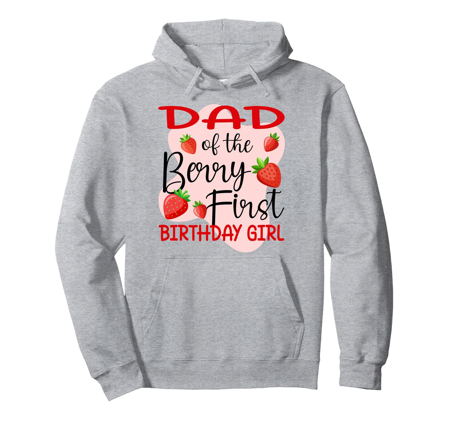 Dad Berry First Birthday Strawberry Hoodie - Minimalist Print Unisex - T-Shirt, Sweatshirt, Hoodie
