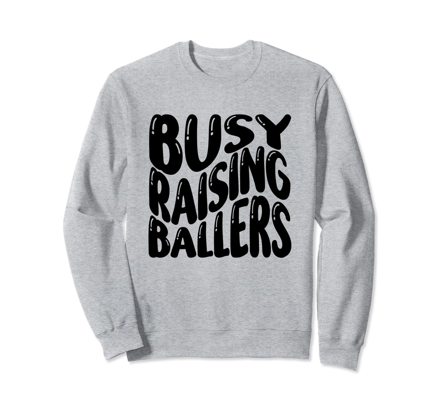 Busy Raising Ballers Baseball Love Sweatshirt - Custom Art Print Men Women - T-Shirt, Sweatshirt, Hoodie