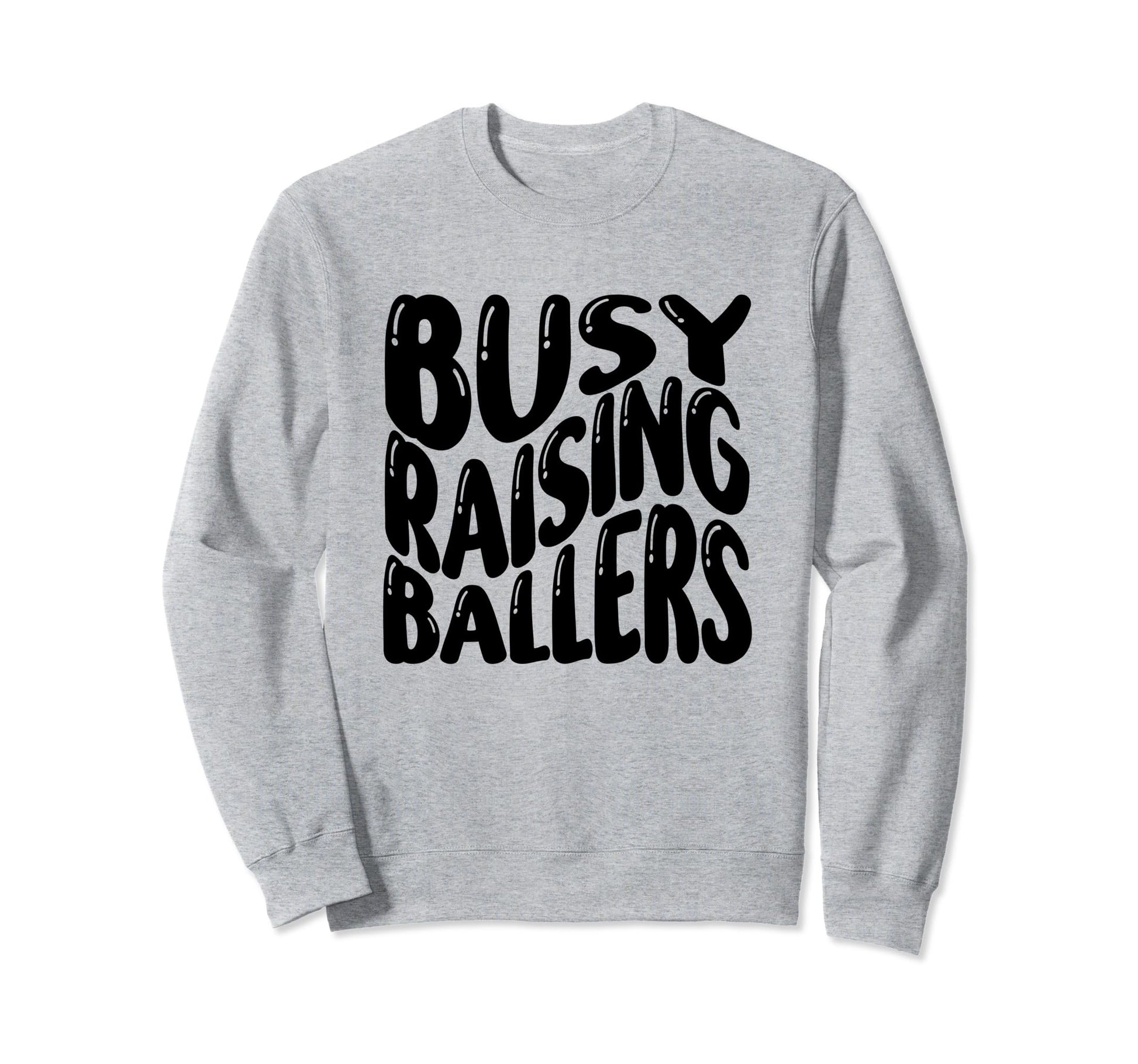 Busy Raising Ballers Baseball Love Sweatshirt - Custom Art Print Men Women - T-Shirt, Sweatshirt, Hoodie