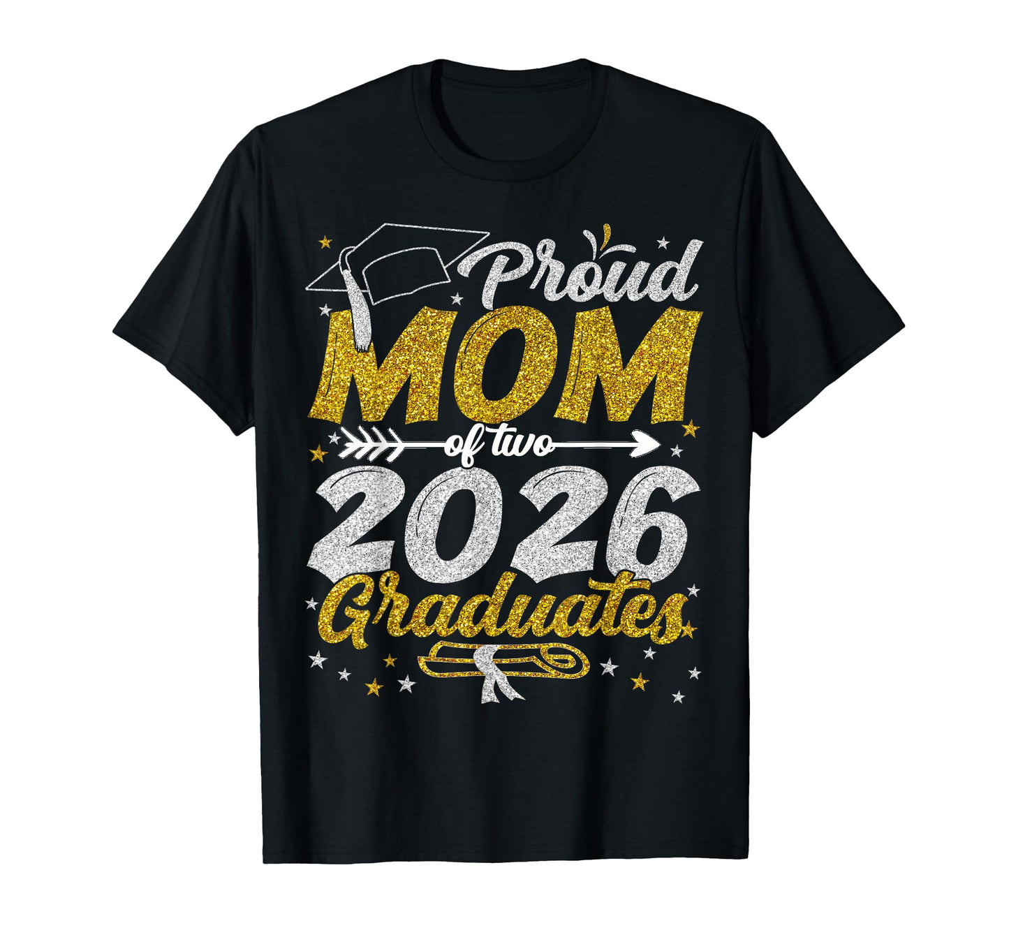 Proud Mom Two 2026 Graduates Funny T-Shirt - Fun Novelty Design Unisex - T-Shirt, Sweatshirt, Hoodie