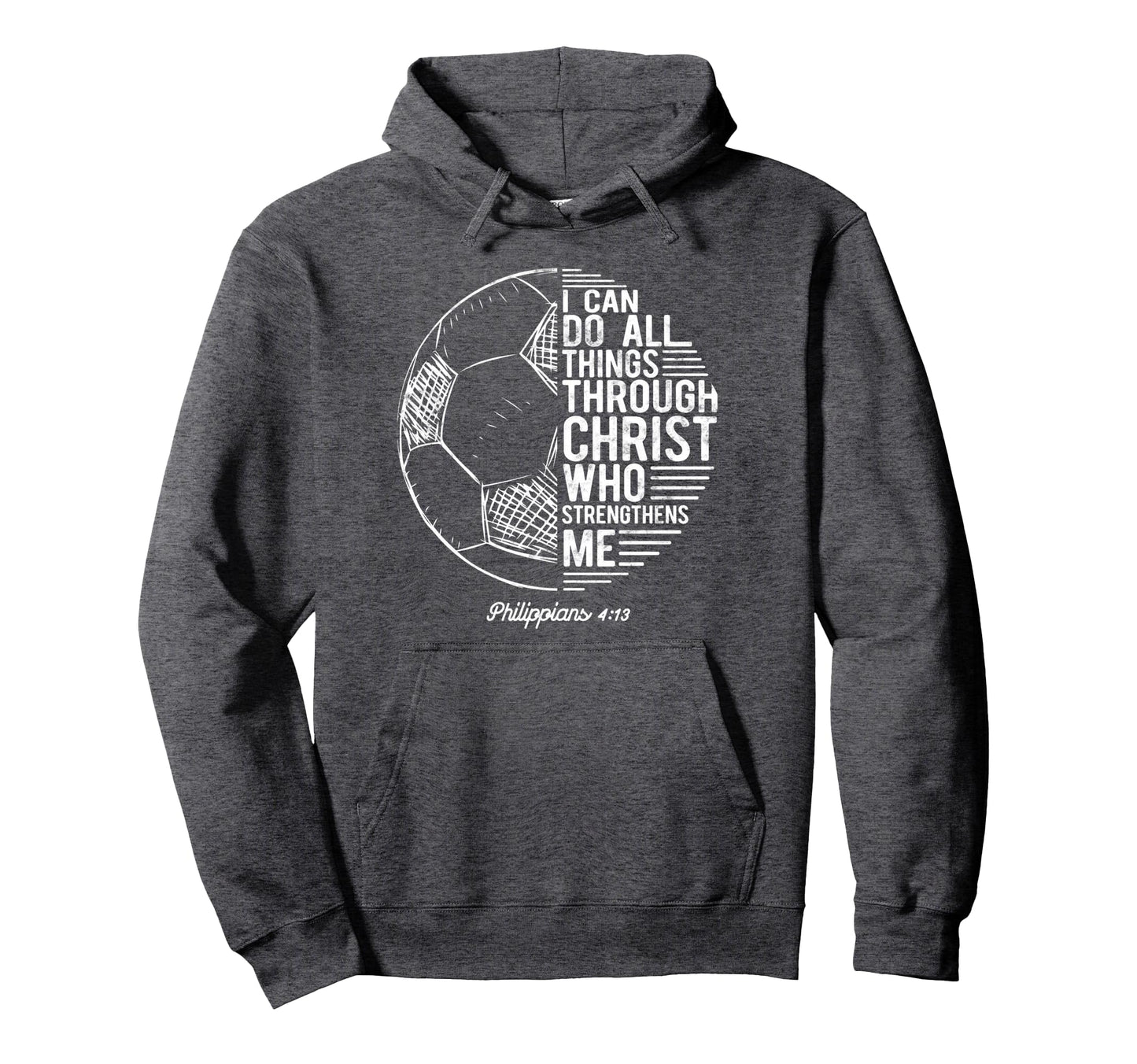 Christian Soccer I Can Do All Things Hoodie - Streetwear Style Men Women - T-Shirt, Sweatshirt, Hoodie