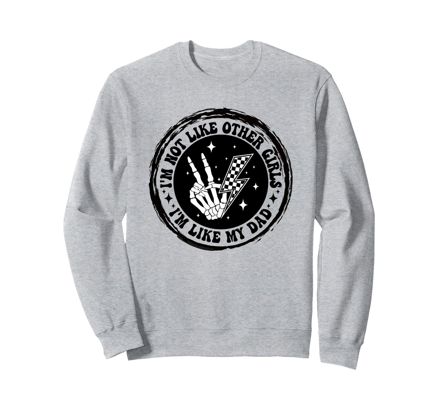 Im Not Like Other Im Like Dad Sweatshirt - Unique Graphic for Adults - T-Shirt, Sweatshirt, Hoodie