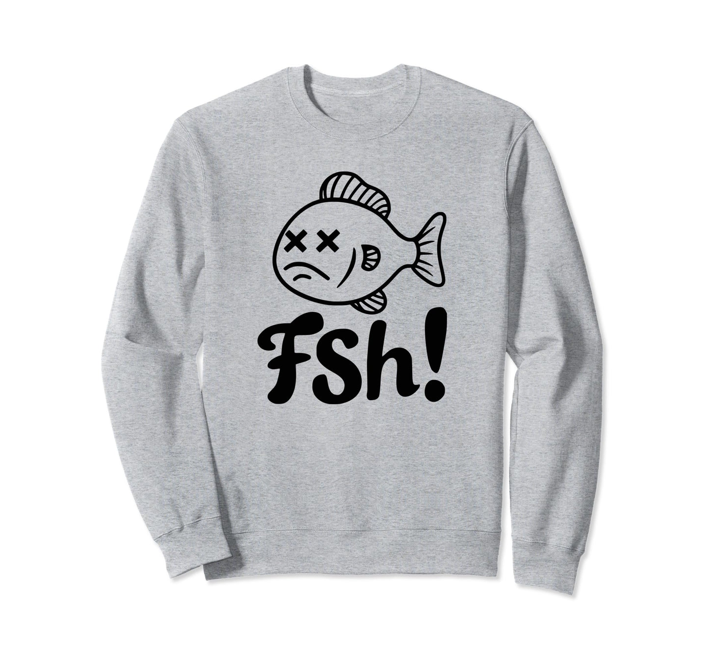Funny Fish Dad Joke Fathers Sweatshirt - Streetwear Style Men Women - T-Shirt, Sweatshirt, Hoodie
