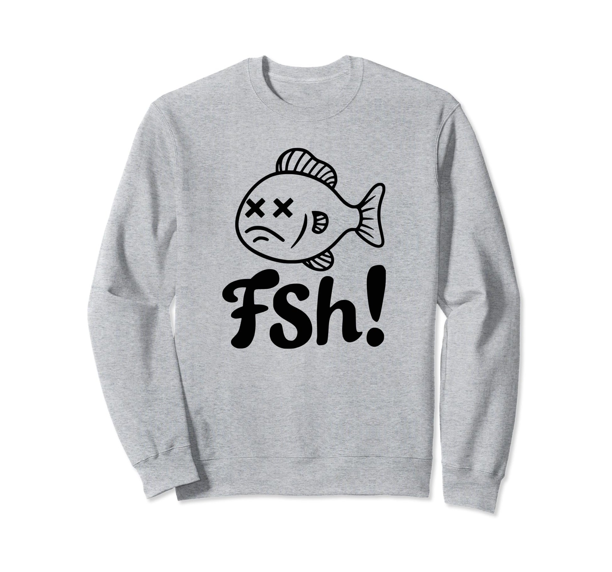 Funny Fish Dad Joke Fathers Sweatshirt - Streetwear Style Men Women - T-Shirt, Sweatshirt, Hoodie