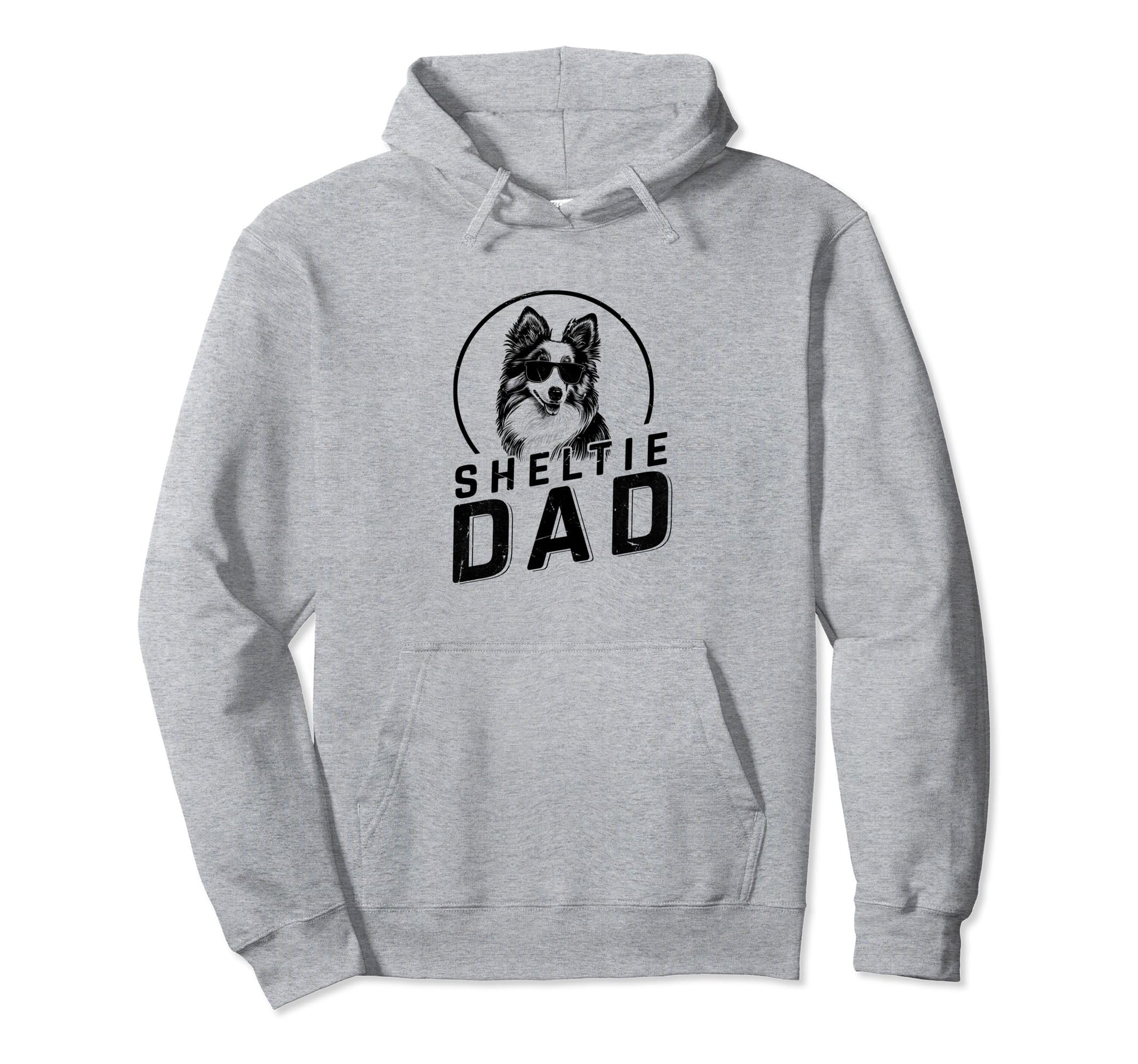 Sheltie Dad Dog Owner Gifts Funny Dog Hoodie - Trendy Graphic for Adults - T-Shirt, Sweatshirt, Hoodie