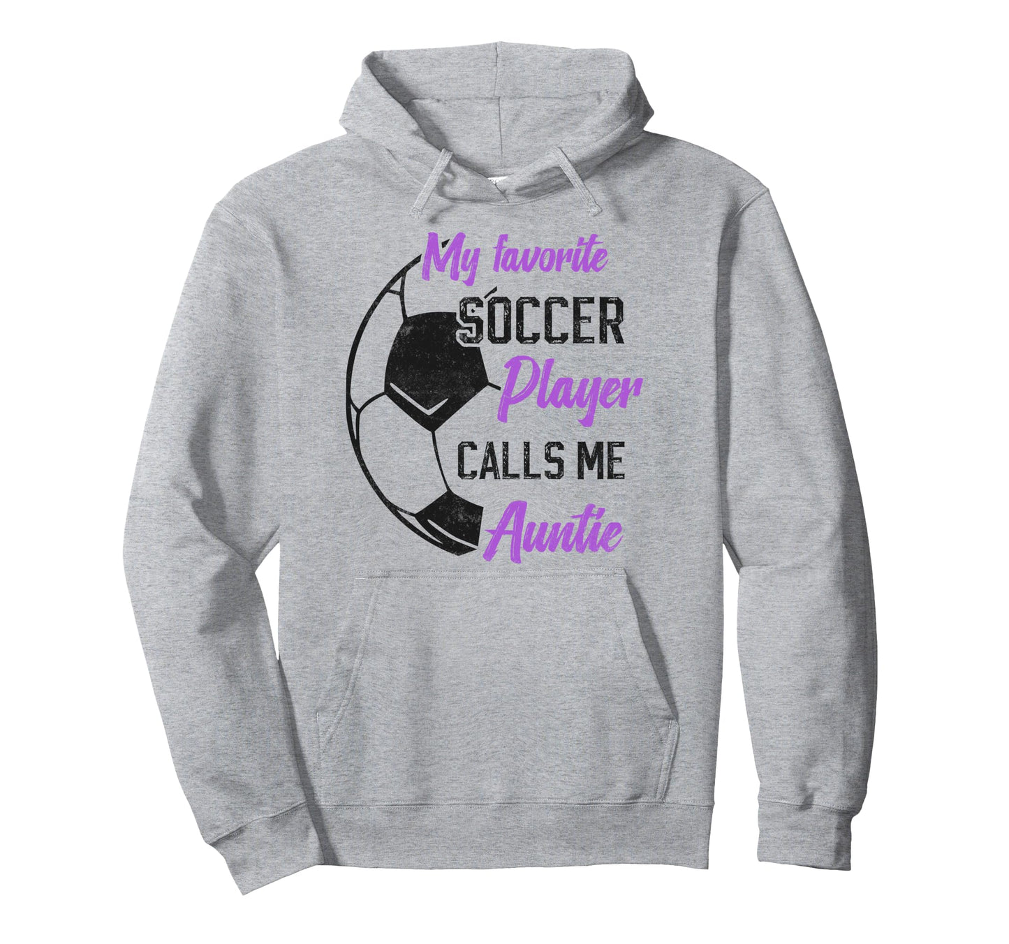 My Favorite Soccer Player Calls Me Auntie Hoodie - Trendy Graphic Unisex - T-Shirt, Sweatshirt, Hoodie