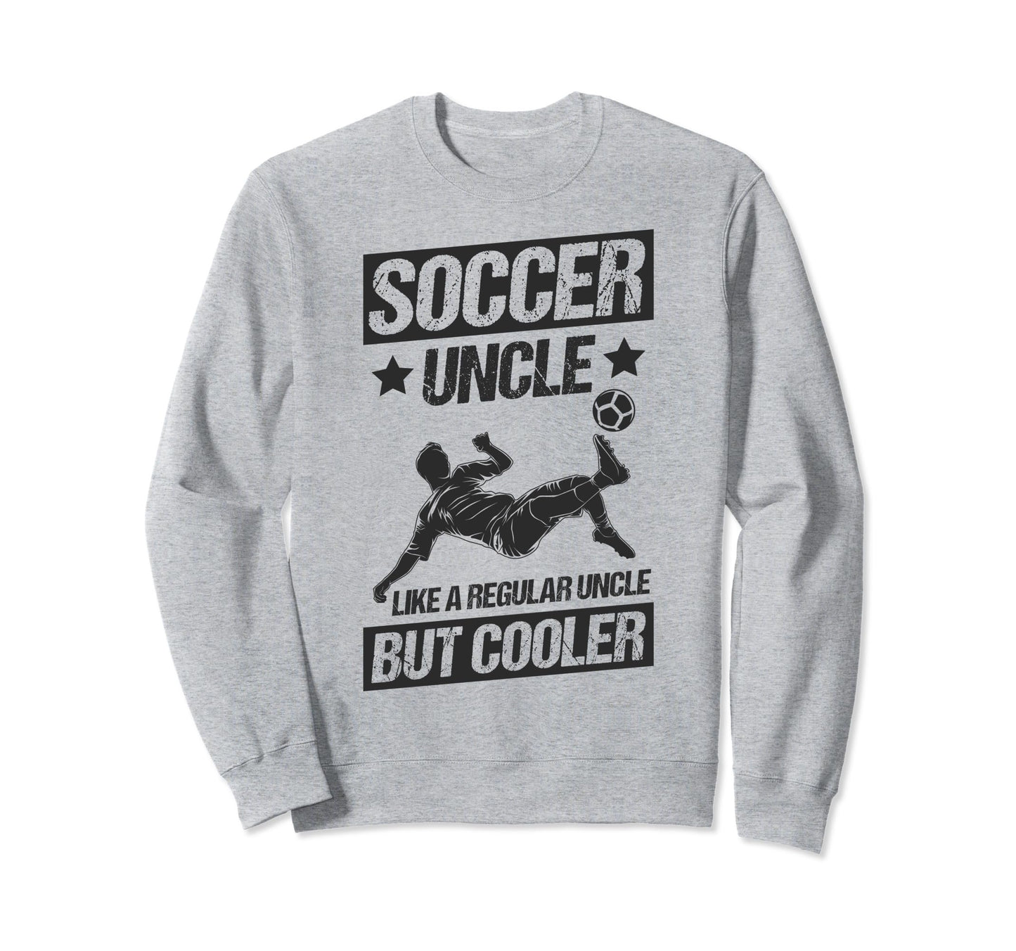 Soccer Uncle Like Regular Uncle But Sweatshirt - Graphic Print for Adults - T-Shirt, Sweatshirt, Hoodie