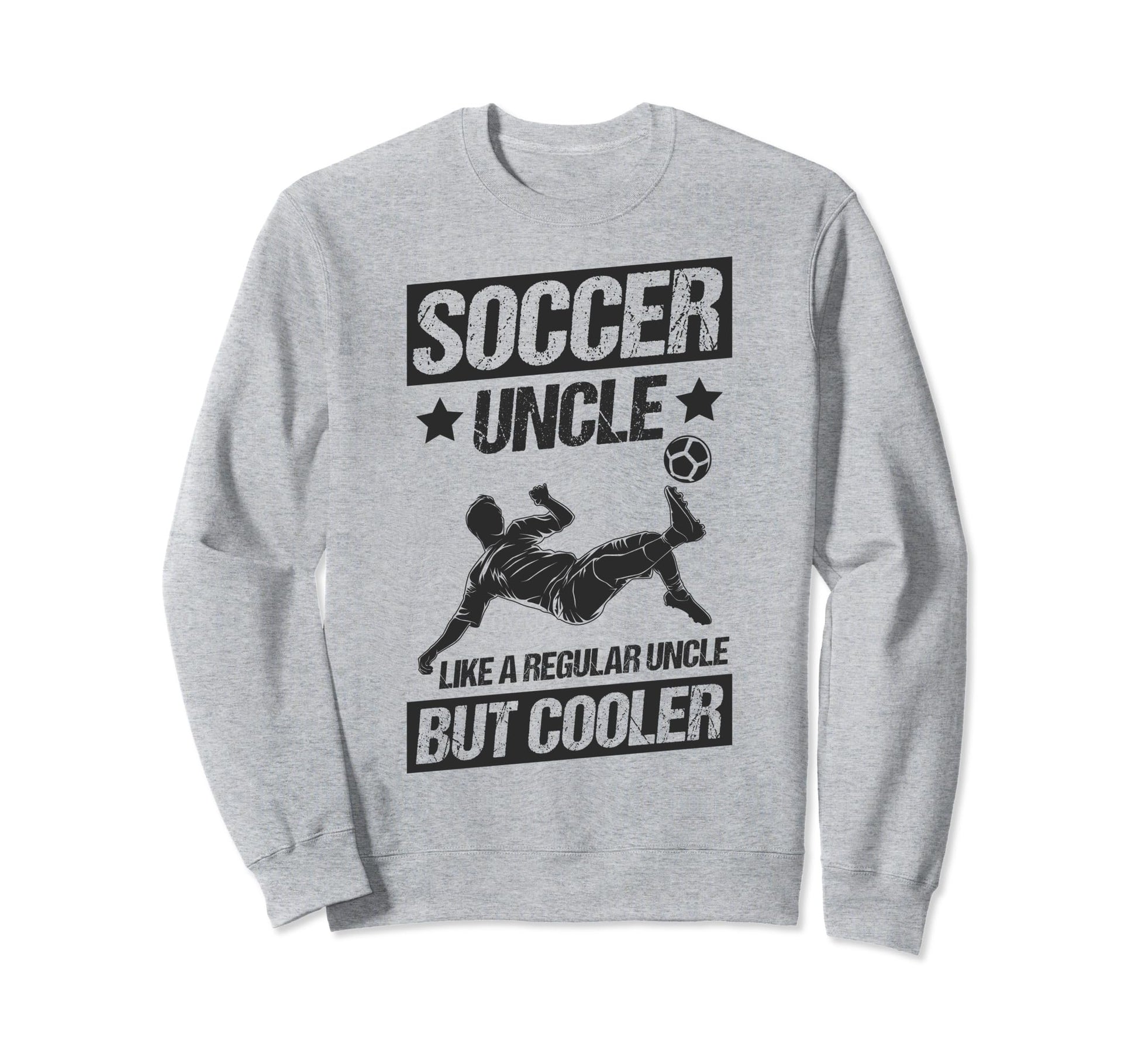 Soccer Uncle Like Regular Uncle But Sweatshirt - Graphic Print for Adults - T-Shirt, Sweatshirt, Hoodie