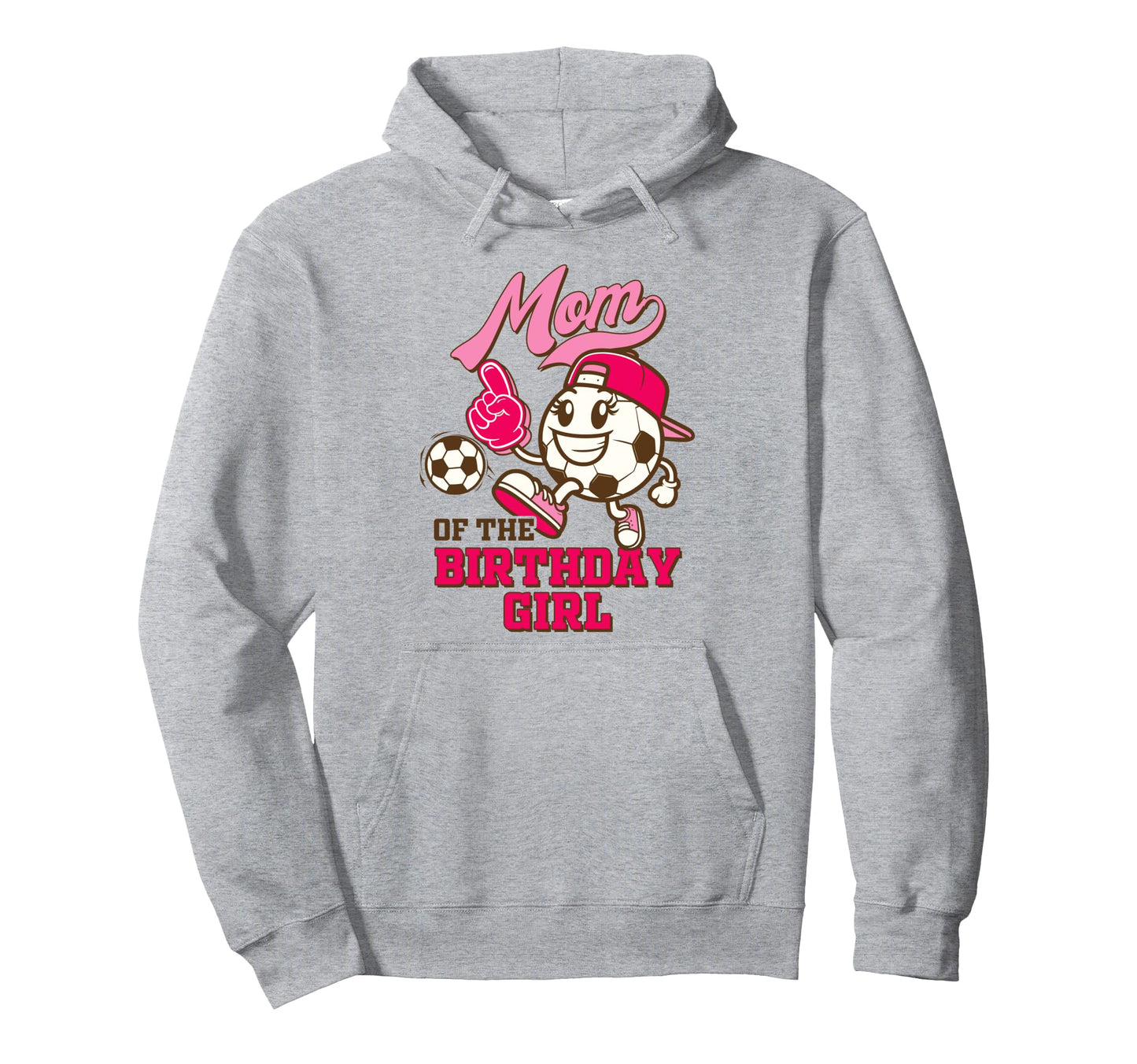 Soccer Mama Birthday Party Daughter Mom Hoodie - Novelty Apparel Men Women - T-Shirt, Sweatshirt, Hoodie