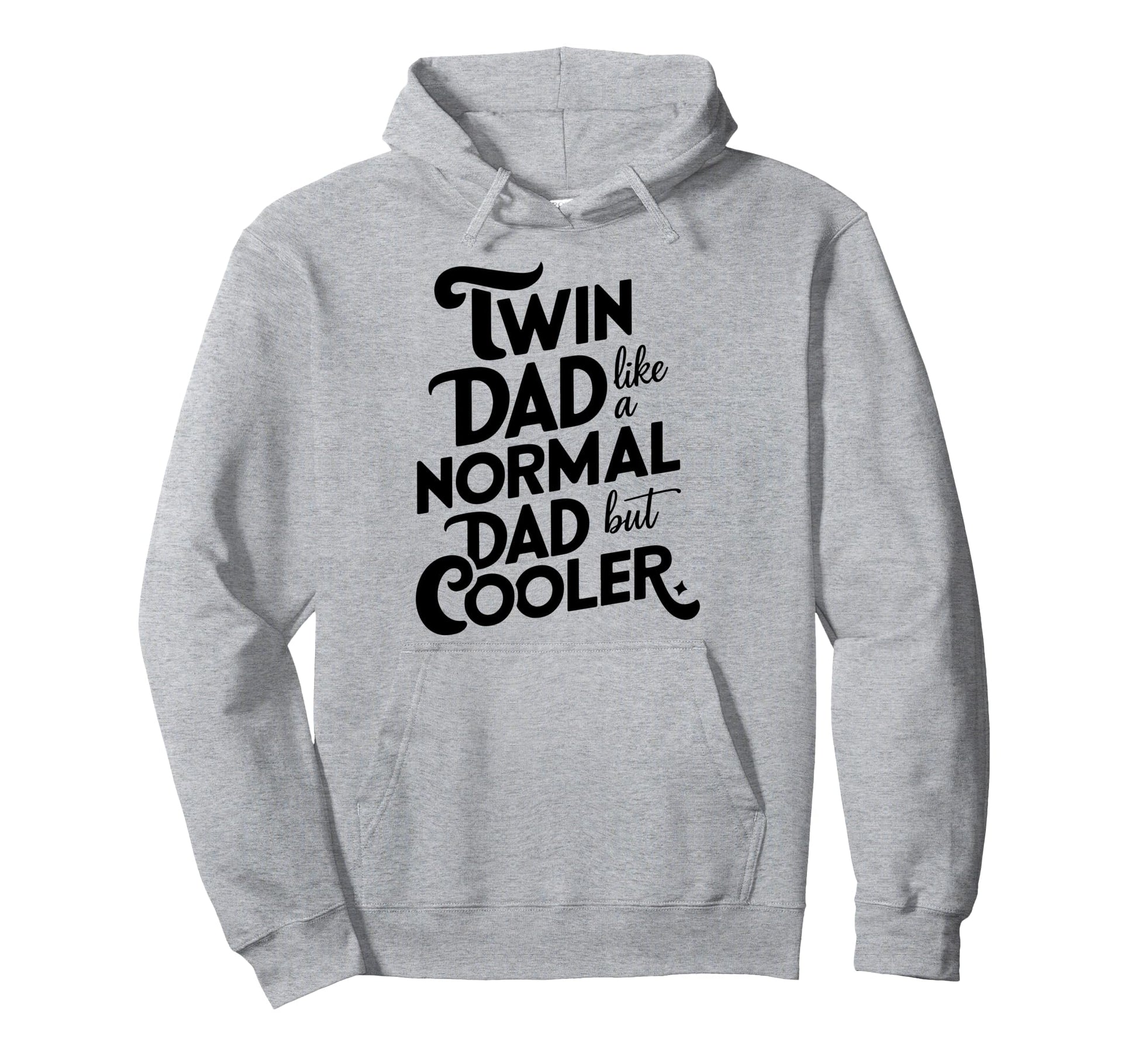 Twin Daddy Funny Twin Dad Hoodie - Casual Everyday Wear for Adults - T-Shirt, Sweatshirt, Hoodie