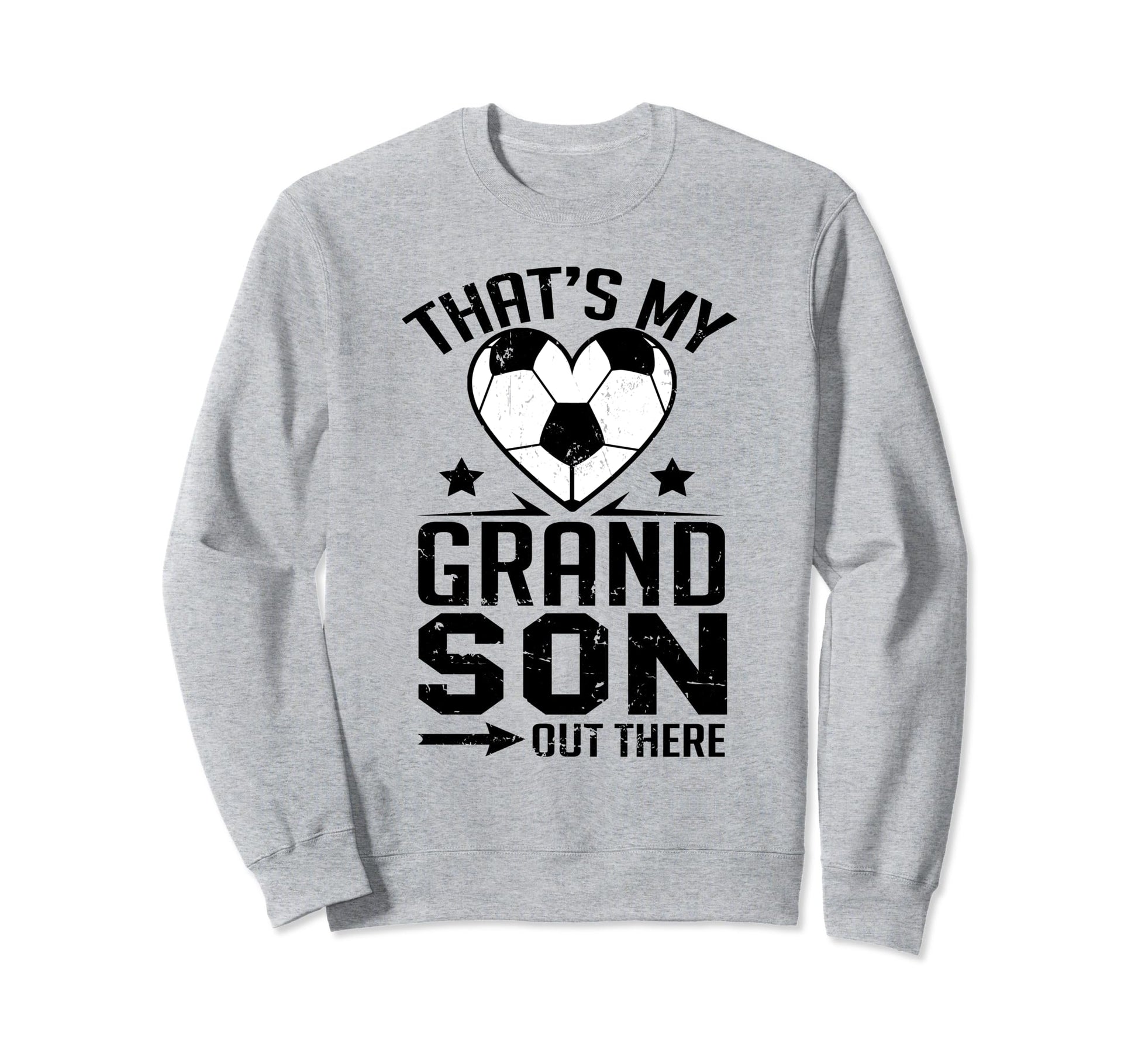 Thats My Grandson Out There Sweatshirt - Casual Everyday Wear Unisex - T-Shirt, Sweatshirt, Hoodie