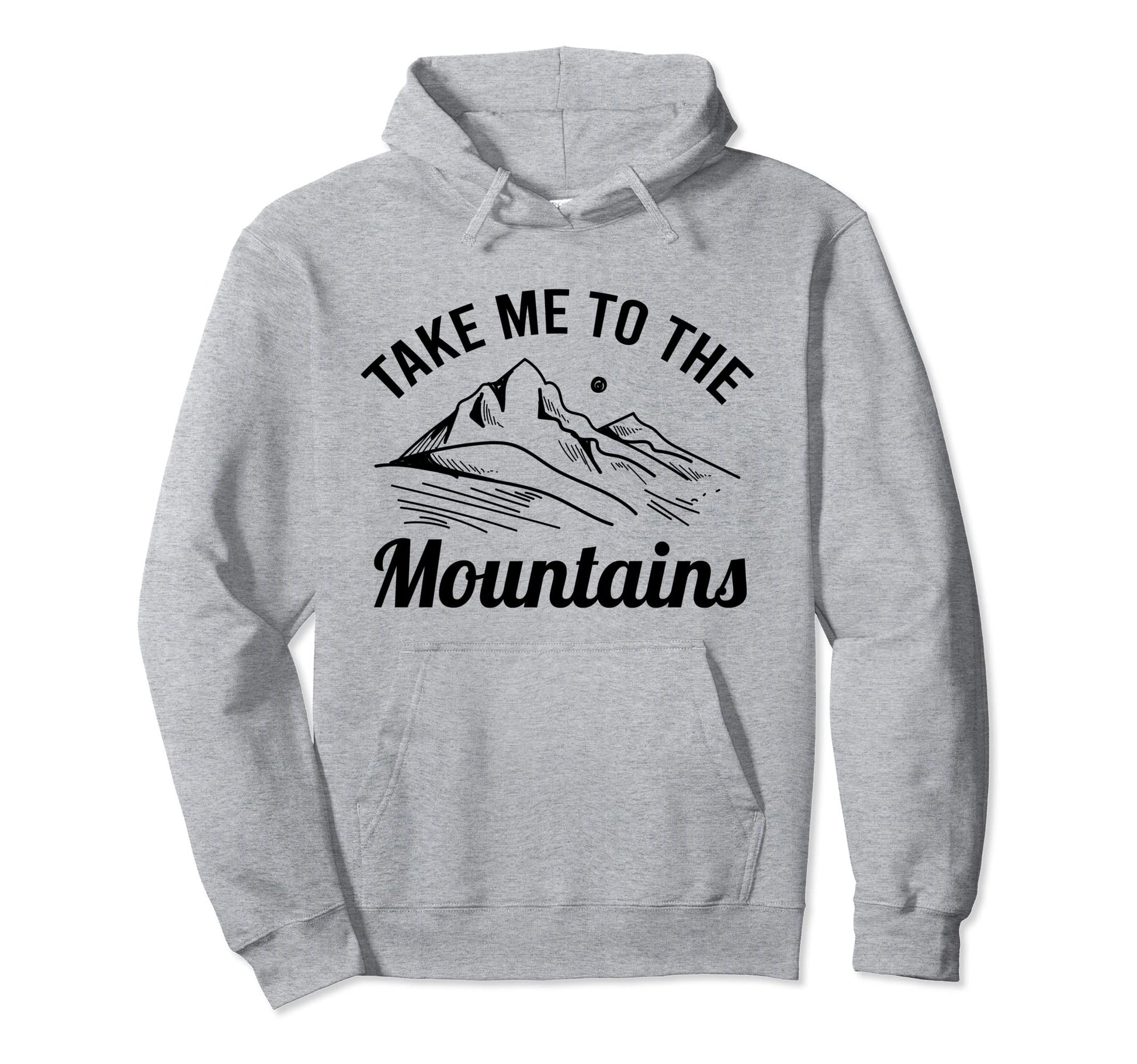 Take Me To Mountains Nature Adventure Hoodie - Custom Art Print for Adults - T-Shirt, Sweatshirt, Hoodie