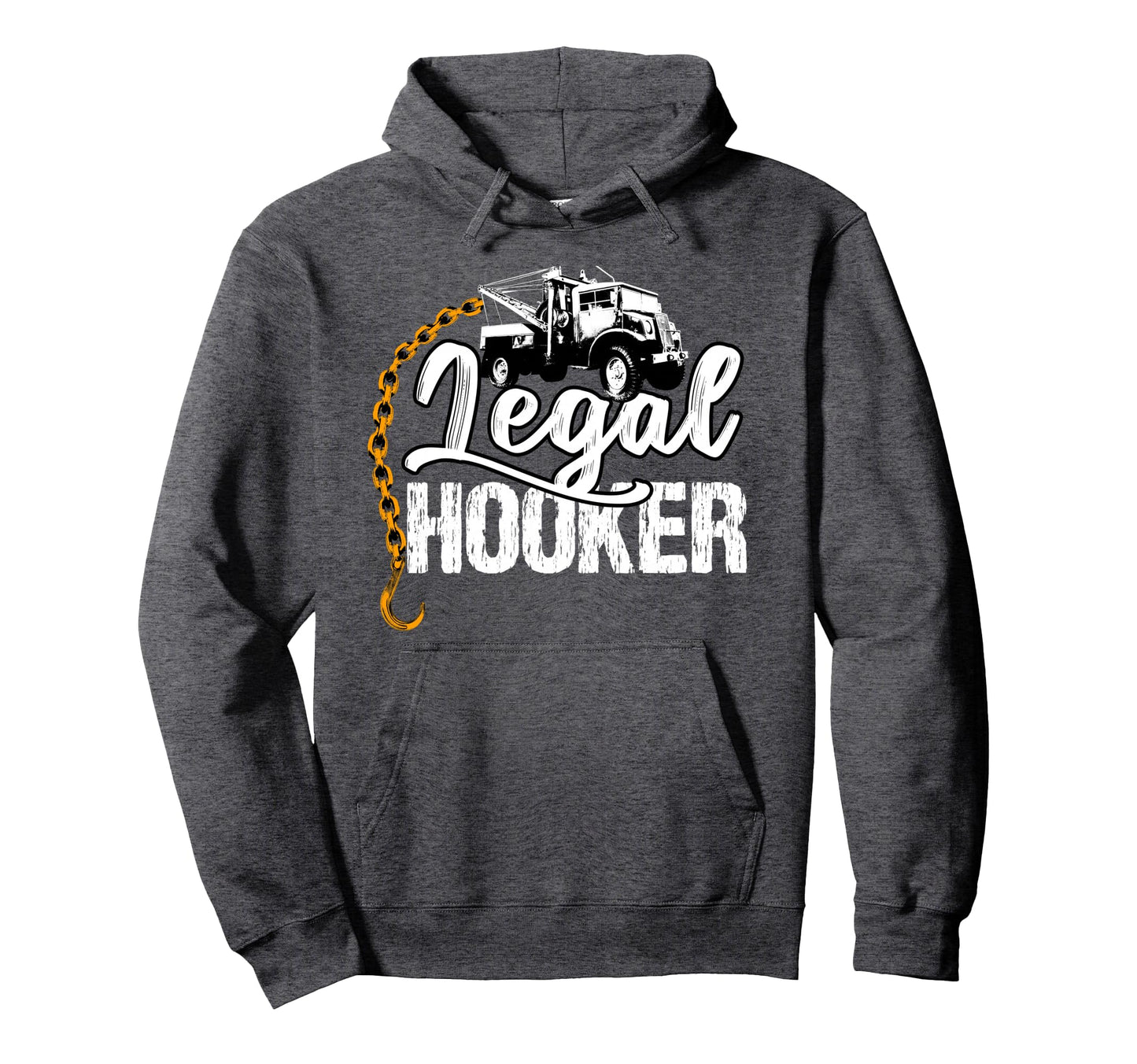 Tow Truck Driver Gifts Funny Legal Hoodie - Fun Novelty Design Unisex - T-Shirt, Sweatshirt, Hoodie