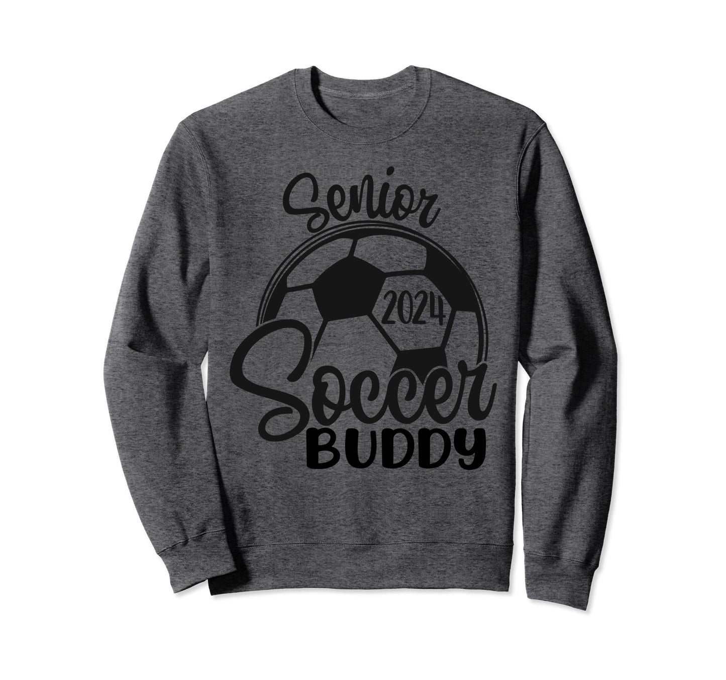 Senior Soccer Buddy 2024 Class Sweatshirt - Casual Everyday Wear Unisex - T-Shirt, Sweatshirt, Hoodie