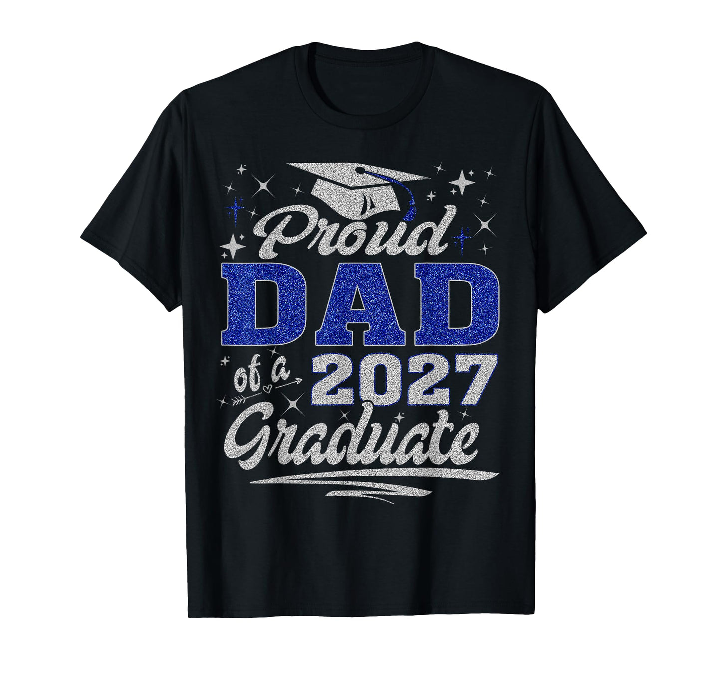 Proud Dad Class 2027 Graduate Senior T-Shirt - Streetwear Style Unisex - T-Shirt, Sweatshirt, Hoodie