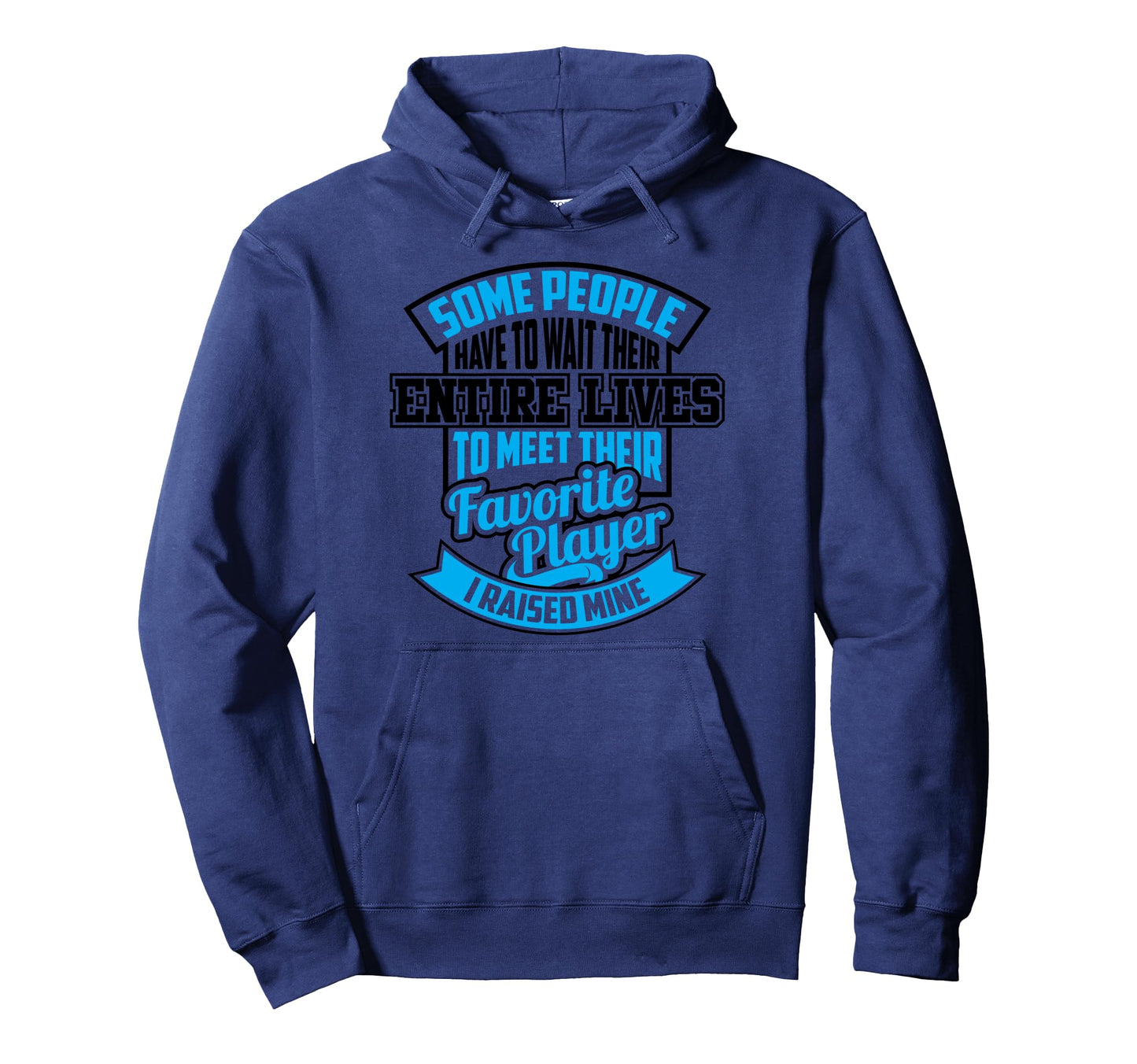 Funny I Raised My Favorite Soccer Payer Hoodie - Trendy Graphic for Adults - T-Shirt, Sweatshirt, Hoodie