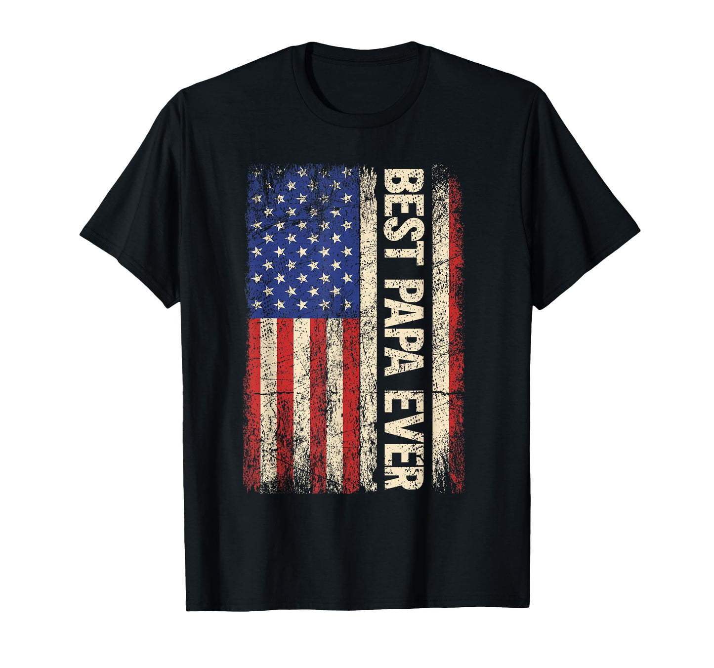 Best Papa Ever Us American Flag T-Shirt - Casual Everyday Wear Unisex - T-Shirt, Sweatshirt, Hoodie
