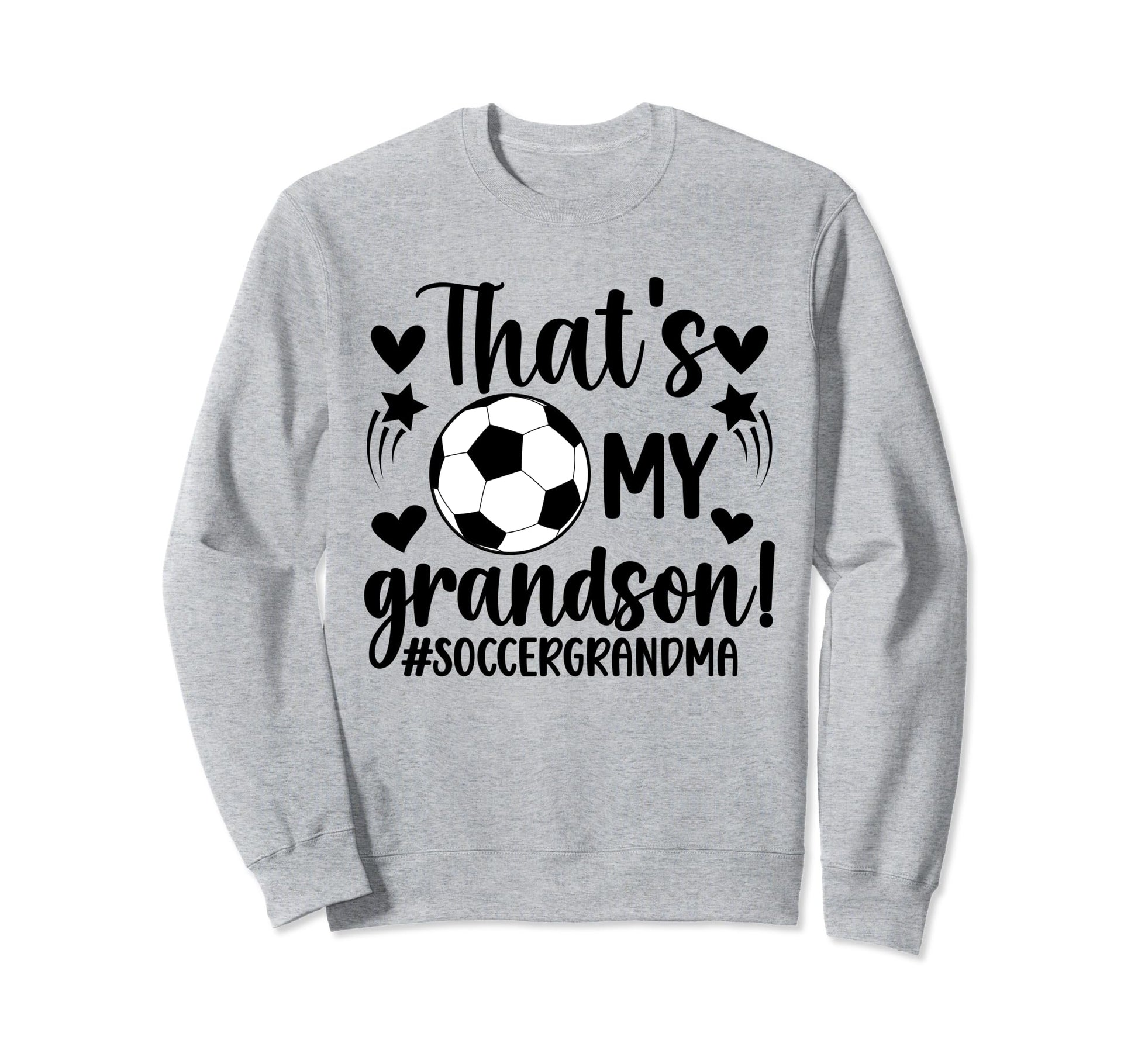 Thats My Grandson Soccer Grandma Sweatshirt - Novelty Apparel Men Women - T-Shirt, Sweatshirt, Hoodie