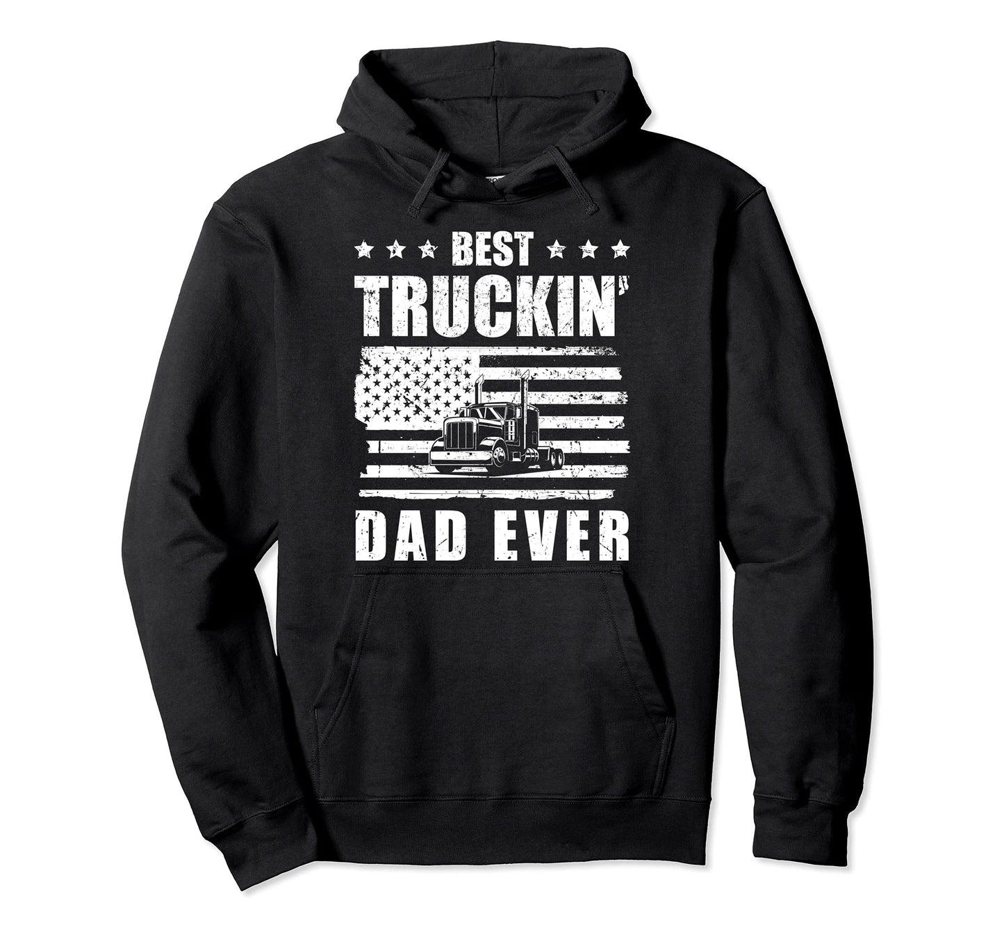 Trucker Best Truckin Dad Ever Driver Gift Hoodie - Minimalist Print Unisex - T-Shirt, Sweatshirt, Hoodie