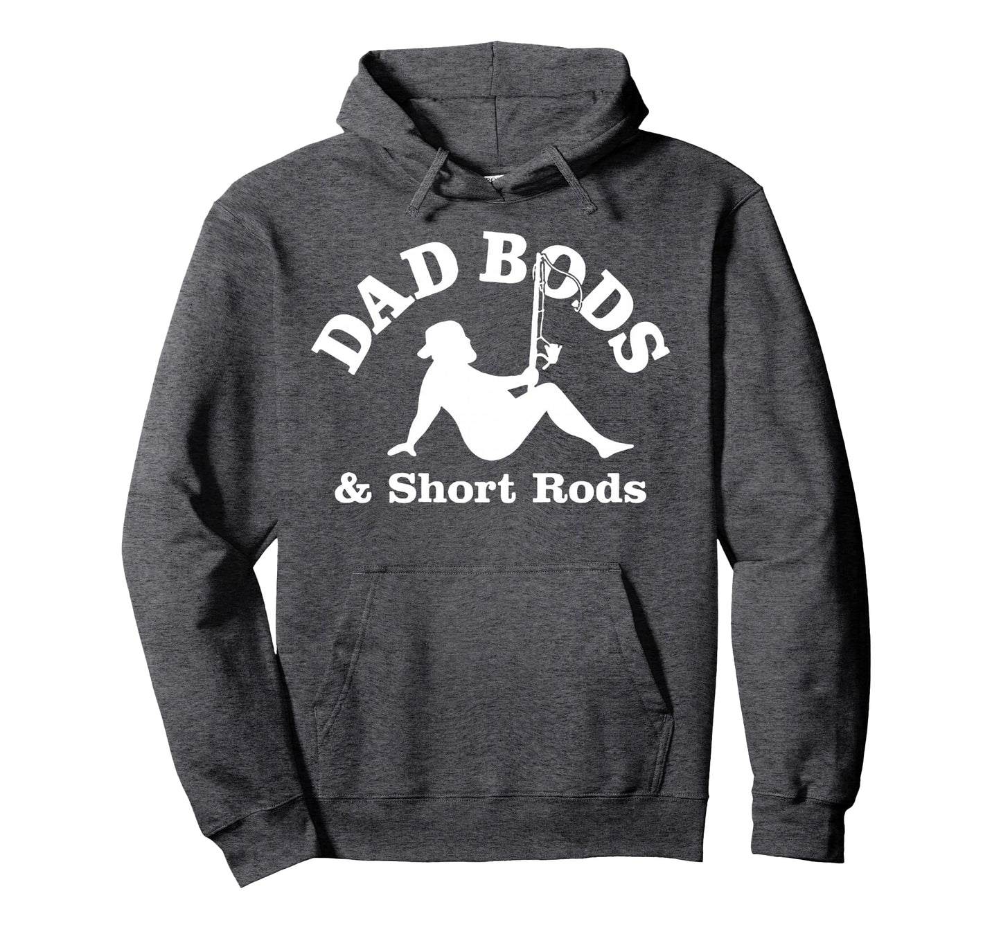 Dad Bods Short Rods Hoodie - Minimalist Print Men Women - T-Shirt, Sweatshirt, Hoodie