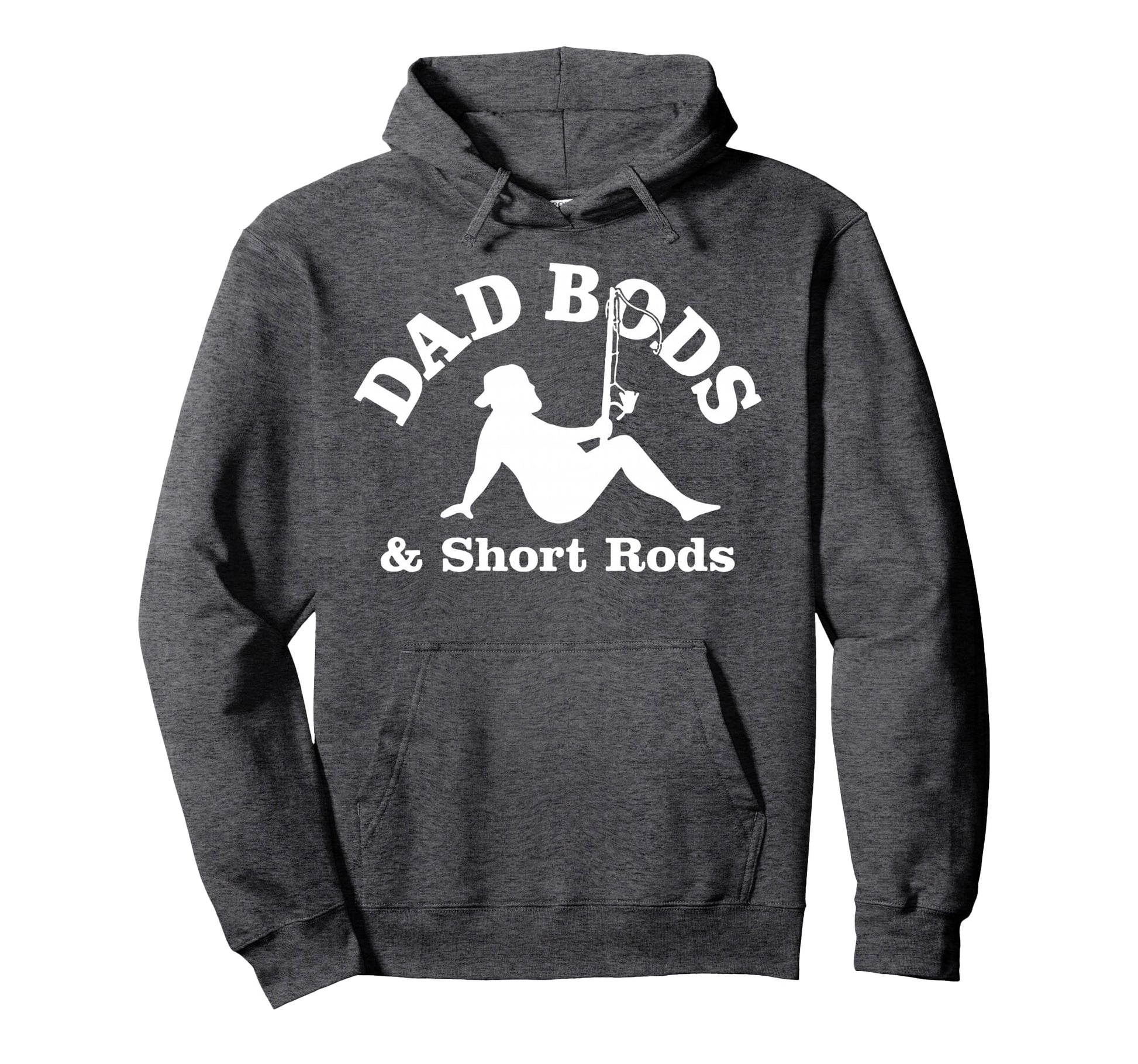 Dad Bods Short Rods Hoodie - Minimalist Print Men Women - T-Shirt, Sweatshirt, Hoodie