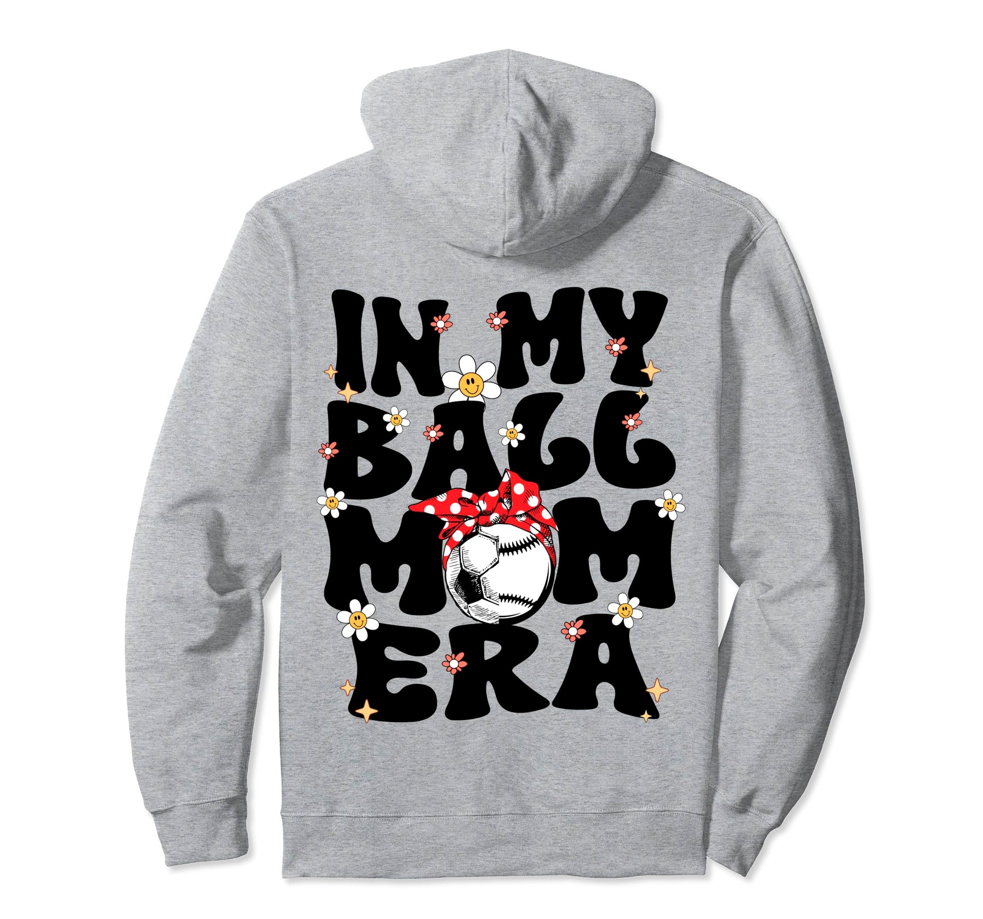 My Ball Mom Era Baseball Soccer Mom Hoodie - Custom Art Print Unisex - T-Shirt, Sweatshirt, Hoodie