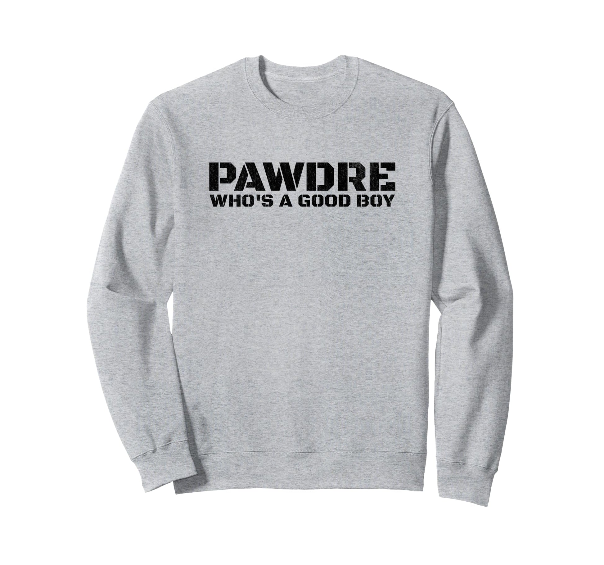 Whos Good Dog Dad Dog Father Sweatshirt - Novelty Apparel for Adults - T-Shirt, Sweatshirt, Hoodie