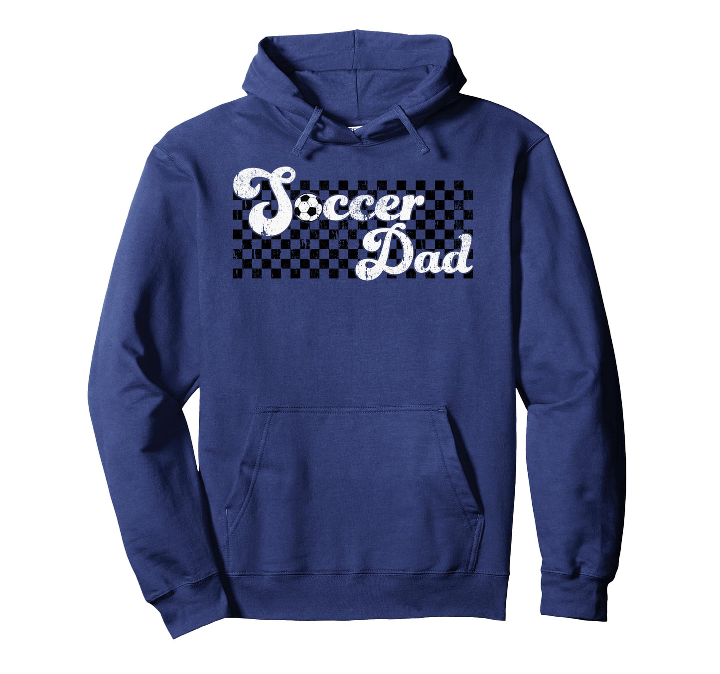 Soccer Dad Daddy Checkered Soccer Hoodie - Novelty Apparel Men Women - T-Shirt, Sweatshirt, Hoodie