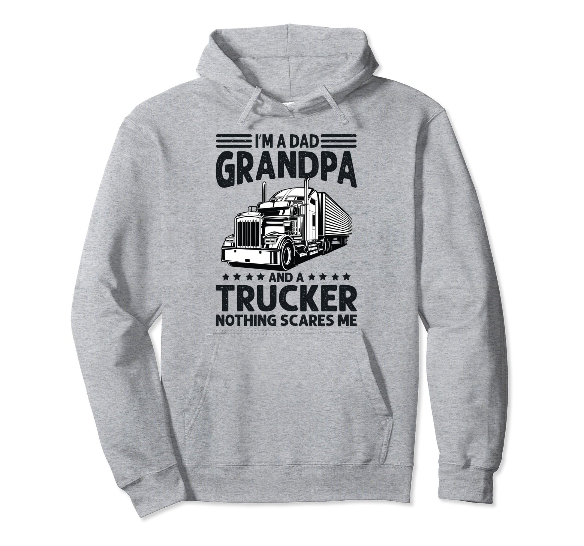 Funny Im Dad Grandpa Trucker Semi Hoodie - Streetwear Style for Adults - T-Shirt, Sweatshirt, Hoodie