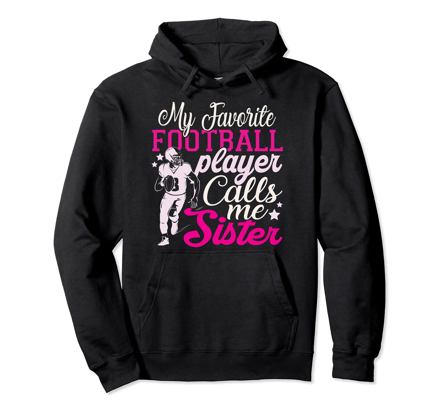 My Favorite Football Sister Sis Womens Hoodie - Graphic Print Men Women - T-Shirt, Sweatshirt, Hoodie