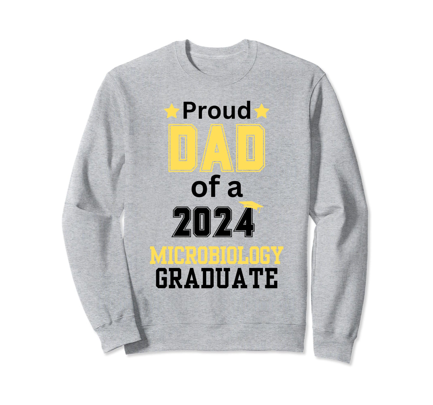 Proud Dad Class 2024 Microbiology Sweatshirt - Graphic Print Men Women - T-Shirt, Sweatshirt, Hoodie