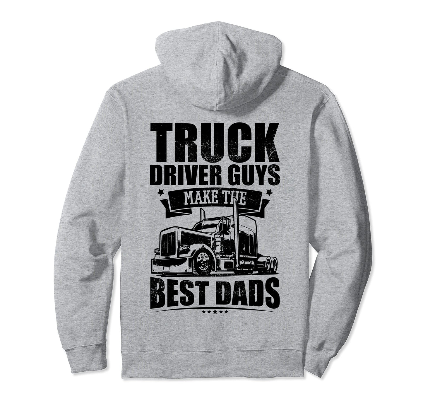Truck Driver Guys Make Best Dads Semi Hoodie - Graphic Print Unisex - T-Shirt, Sweatshirt, Hoodie