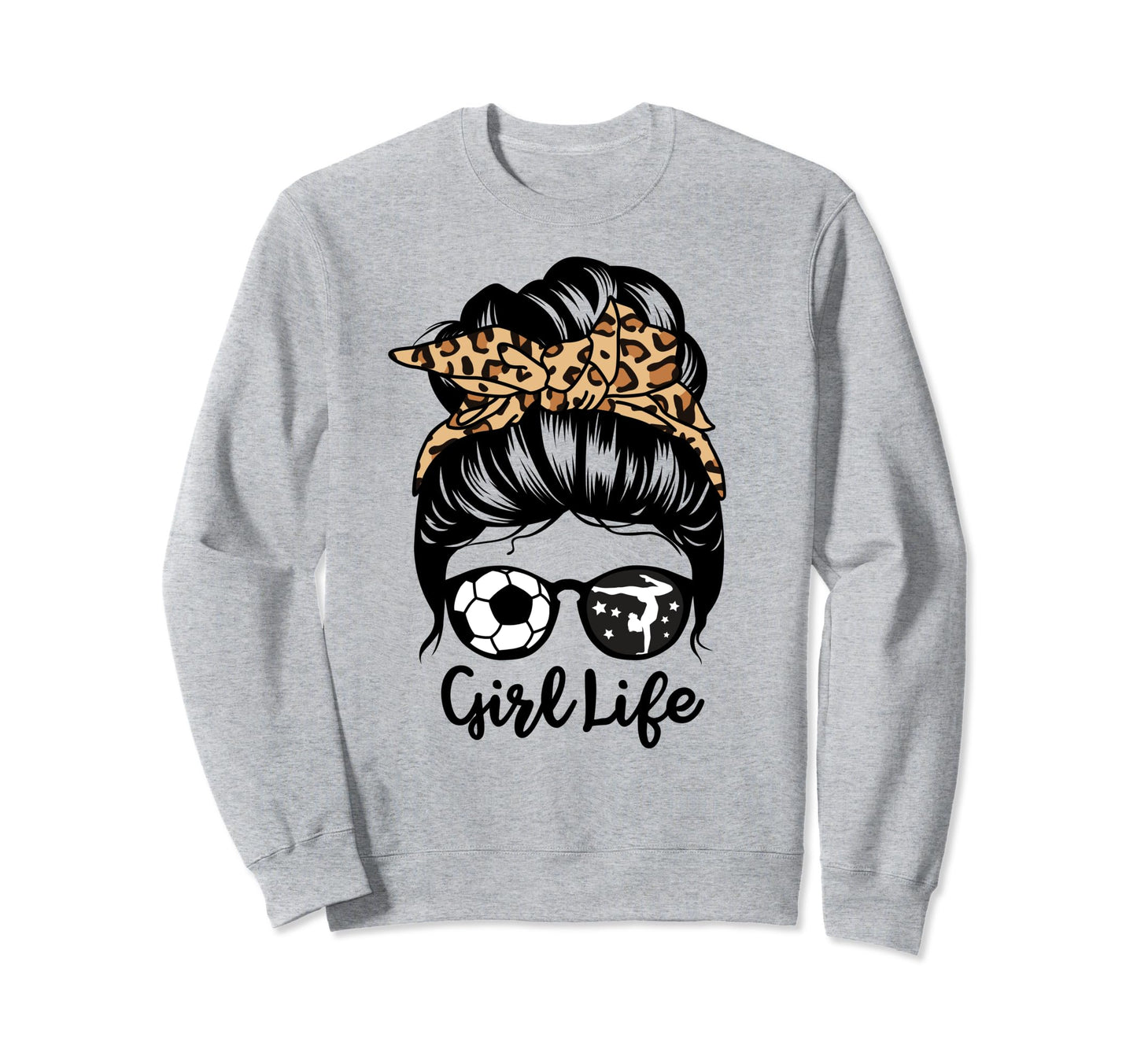 Life Messy Bun Hair Funny Soccer Sweatshirt - Unique Graphic Unisex - T-Shirt, Sweatshirt, Hoodie