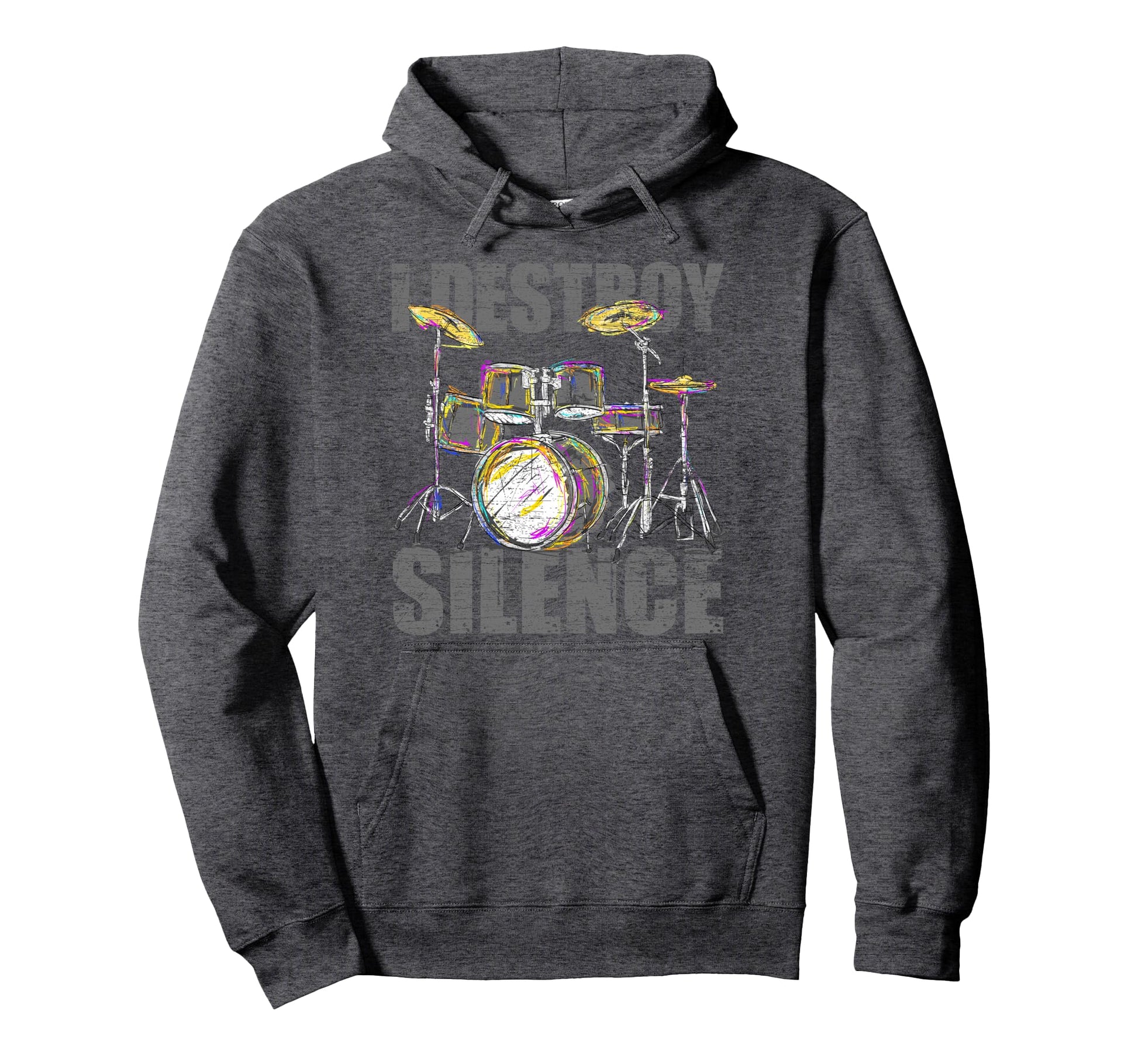 Drummer I Destroy Silence Drums Hoodie - Fun Novelty Design Men Women - T-Shirt, Sweatshirt, Hoodie