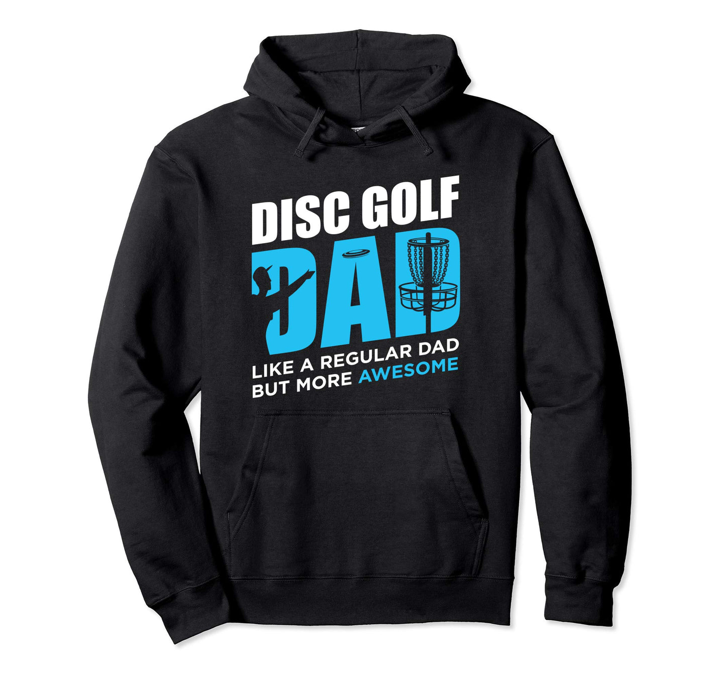 Disc Golf Funny Disc Golfing Dad Hoodie - Casual Everyday Wear for Adults - T-Shirt, Sweatshirt, Hoodie