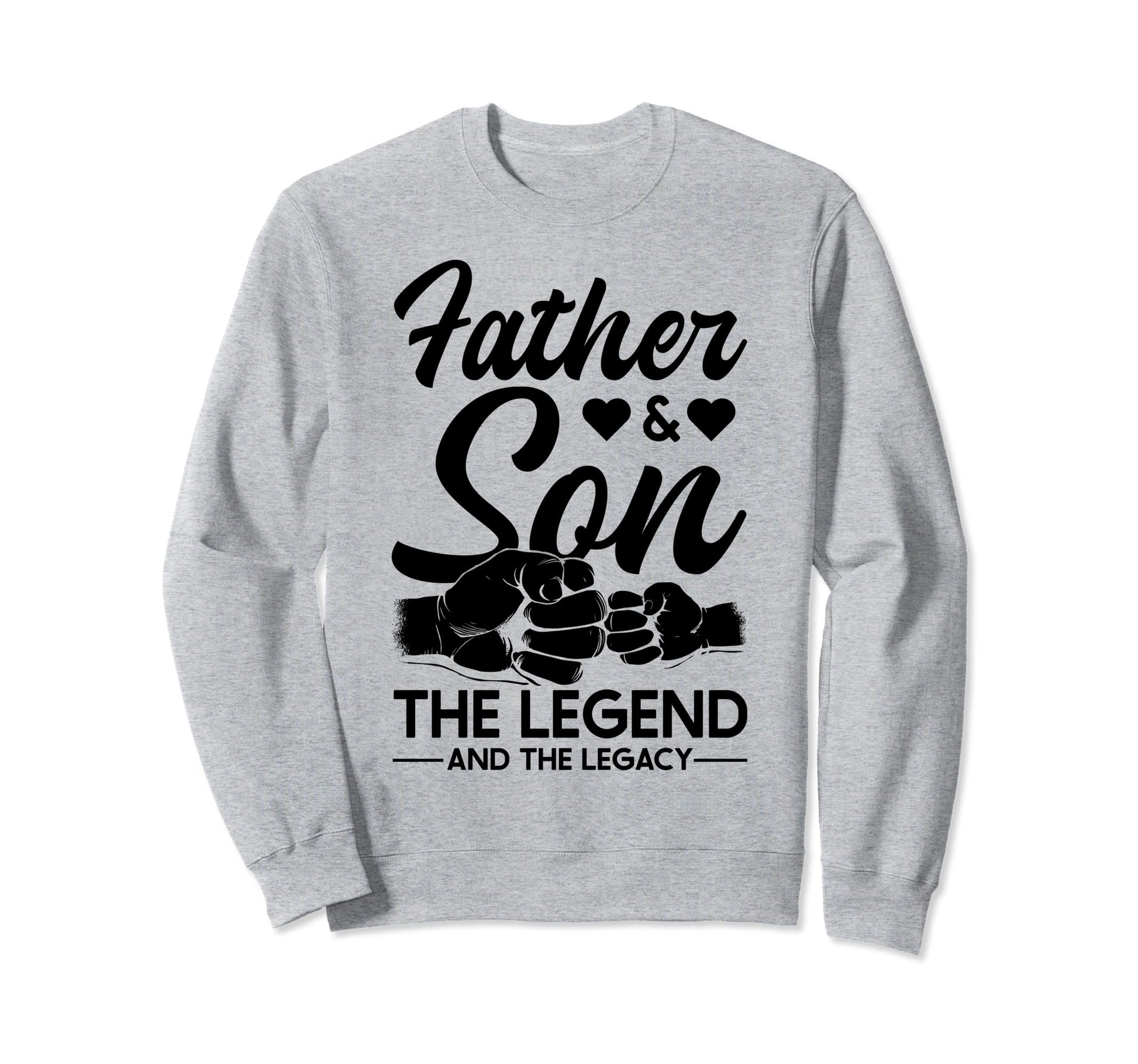 Father And Son Legend And Legacy Sweatshirt - Aesthetic Graphic Men Women - T-Shirt, Sweatshirt, Hoodie