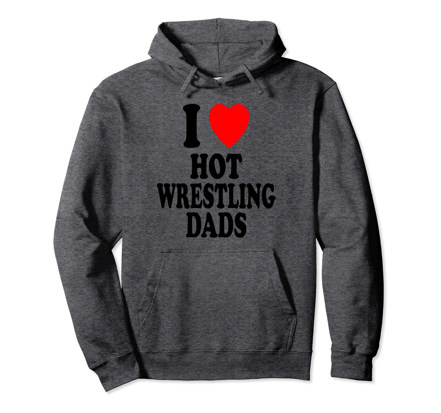 I Heart Love Hot Wrestling Dads Older Hoodie - Trendy Graphic Unisex - T-Shirt, Sweatshirt, Hoodie