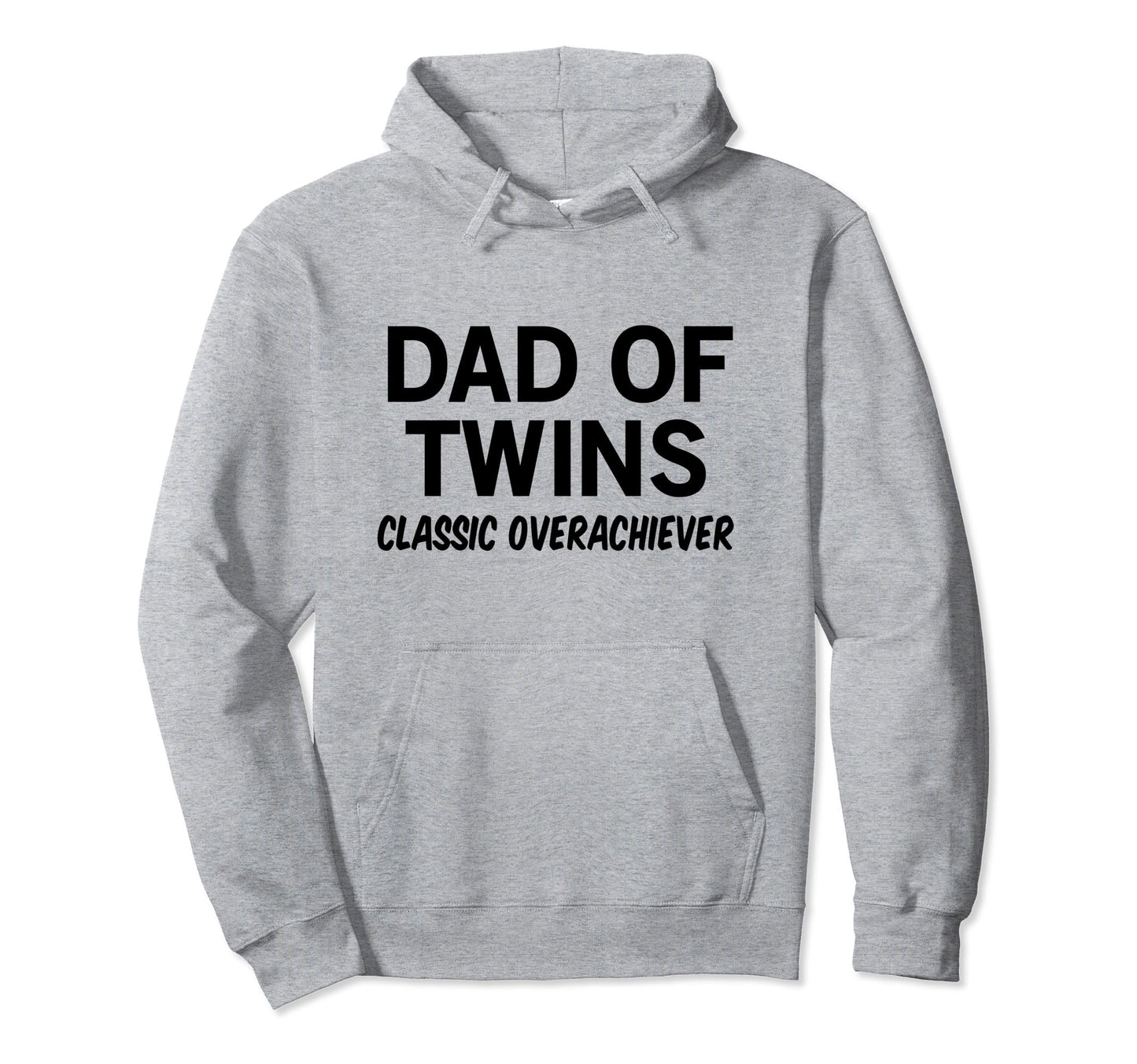 Dad Twins Overachiever Hoodie - Streetwear Style for Adults - T-Shirt, Sweatshirt, Hoodie
