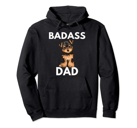 Badass Yorkie Dad Funny Yorkshire Hoodie - Trendy Graphic for Adults - T-Shirt, Sweatshirt, Hoodie