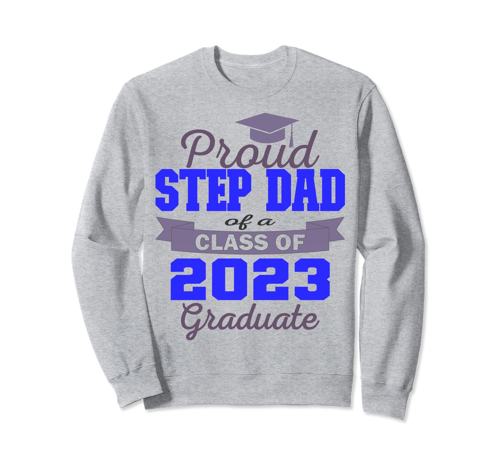 Super Proud Step Dad 2023 Graduate Sweatshirt - Custom Art Print Unisex - T-Shirt, Sweatshirt, Hoodie