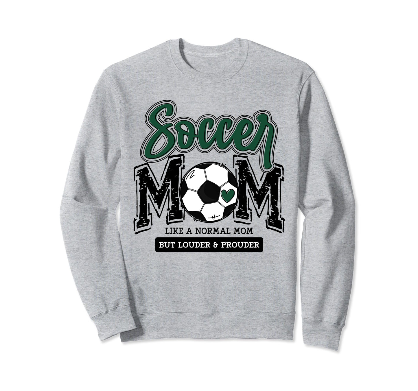 Soccer Mom Green Soccer Player Sweatshirt - Fun Novelty Design Men Women - T-Shirt, Sweatshirt, Hoodie