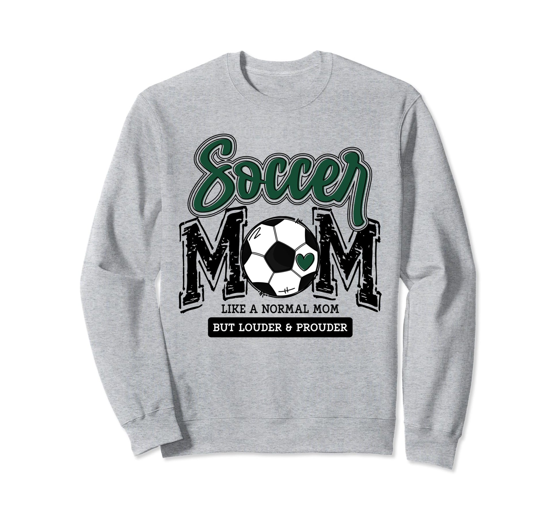 Soccer Mom Green Soccer Player Sweatshirt - Fun Novelty Design Men Women - T-Shirt, Sweatshirt, Hoodie