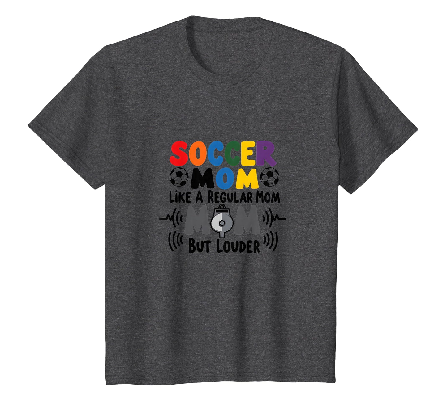 Soccer Mom Like Regular Mom But Louder T-Shirt - Graphic Print Unisex - T-Shirt, Sweatshirt, Hoodie